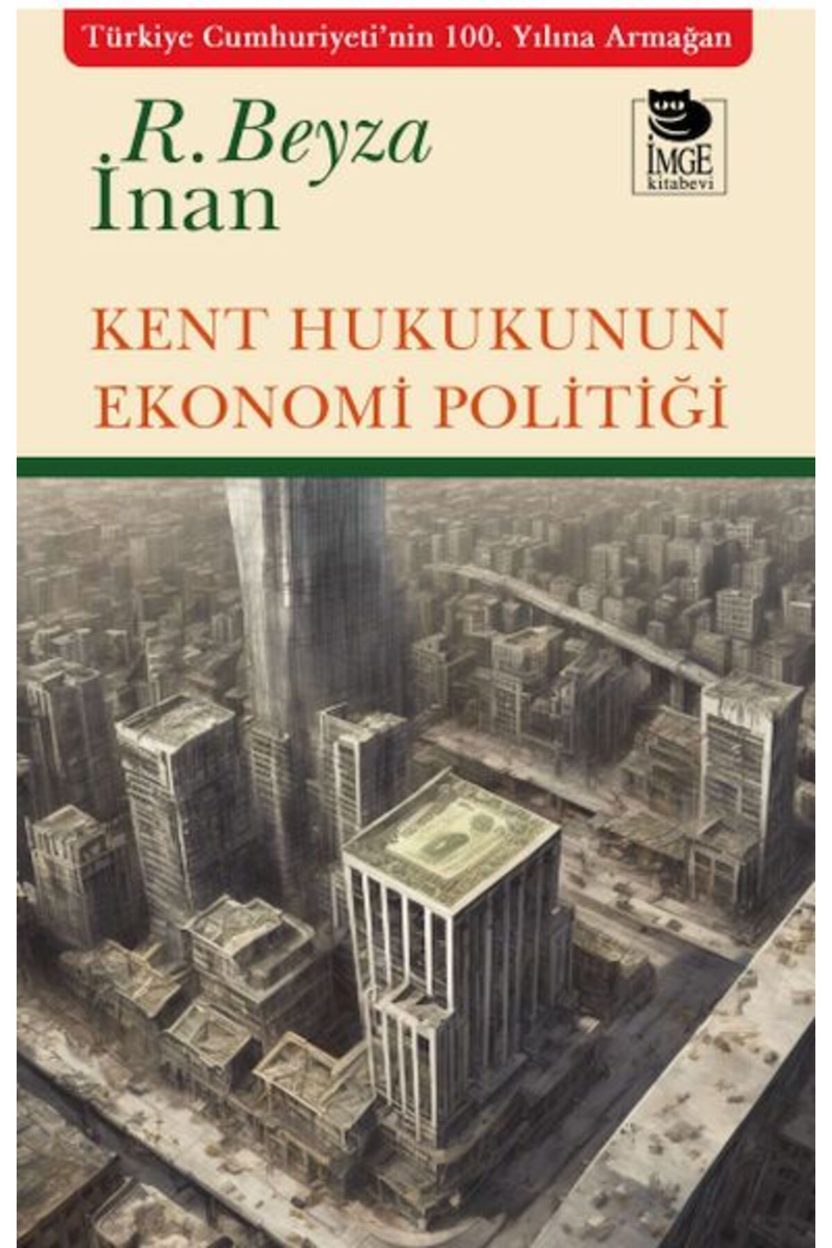 İmge Kitabevi Yayınları Kent Hukukunun Ekonomi Politiği