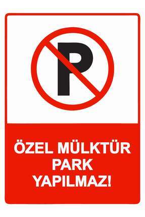 ZiPrinter Özel Mülktür Park Yapılmaz! isg Uyarı Levhası PVC A4 21x30 cm