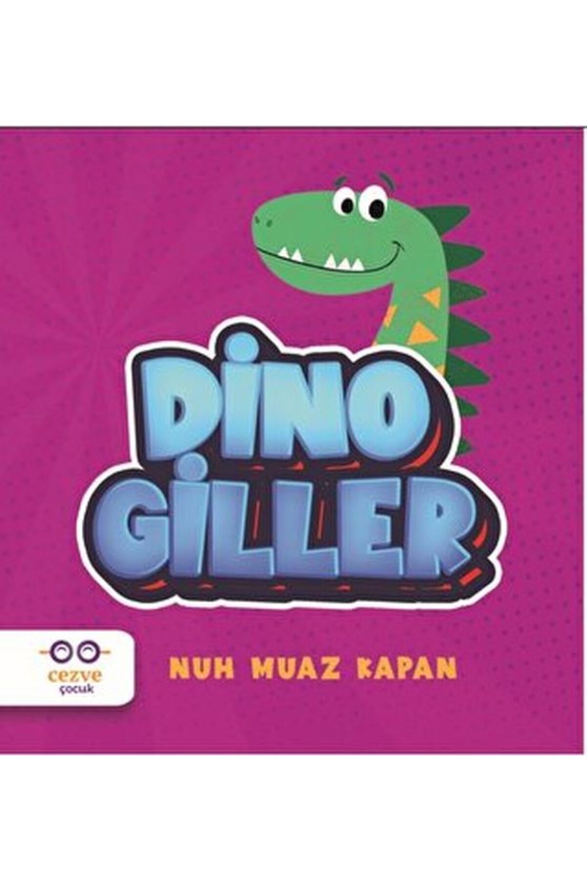 Cezve Çocuk Dinogiller