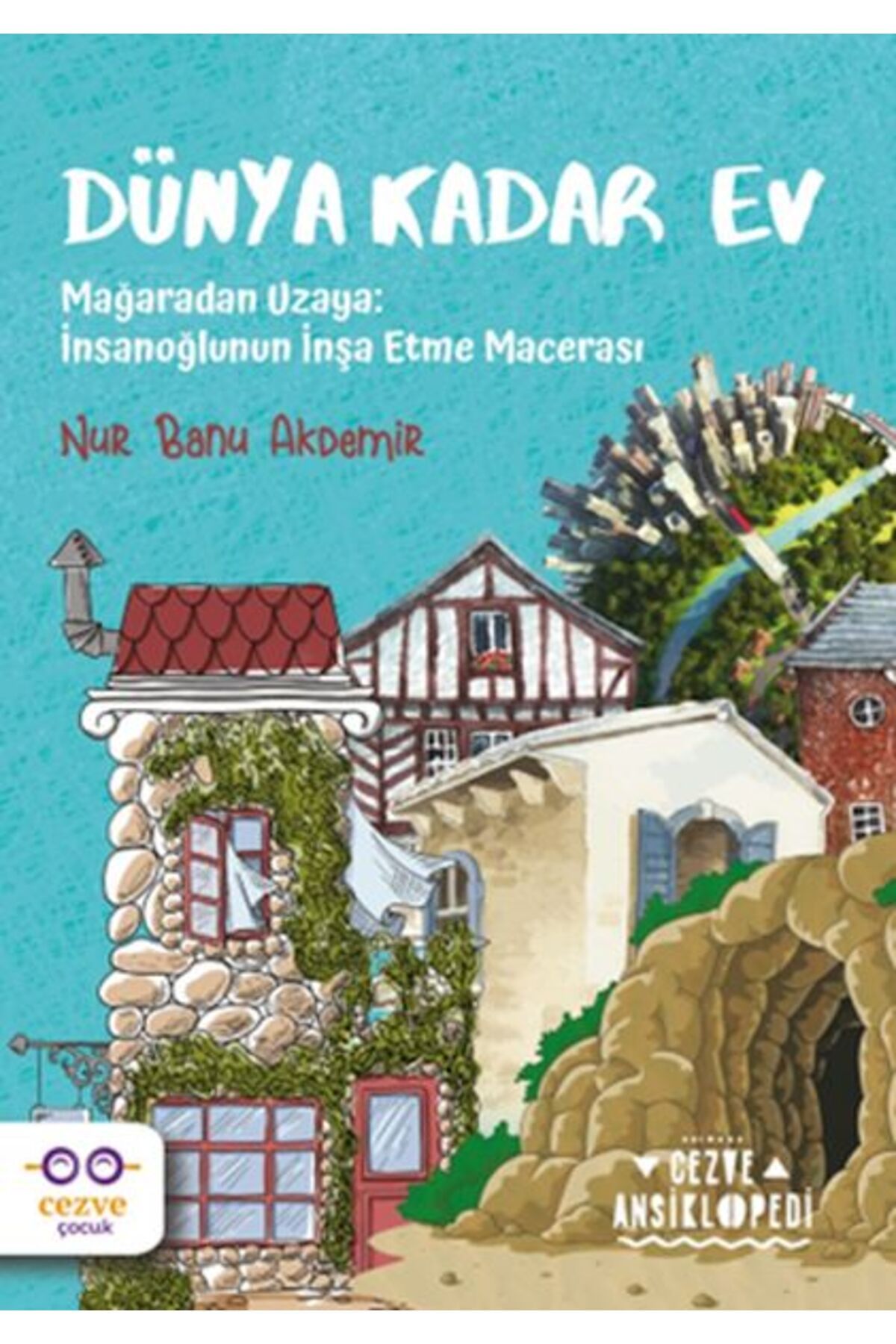 Cezve Çocuk Dünya Kadar Ev – Cezve Ansiklopedi