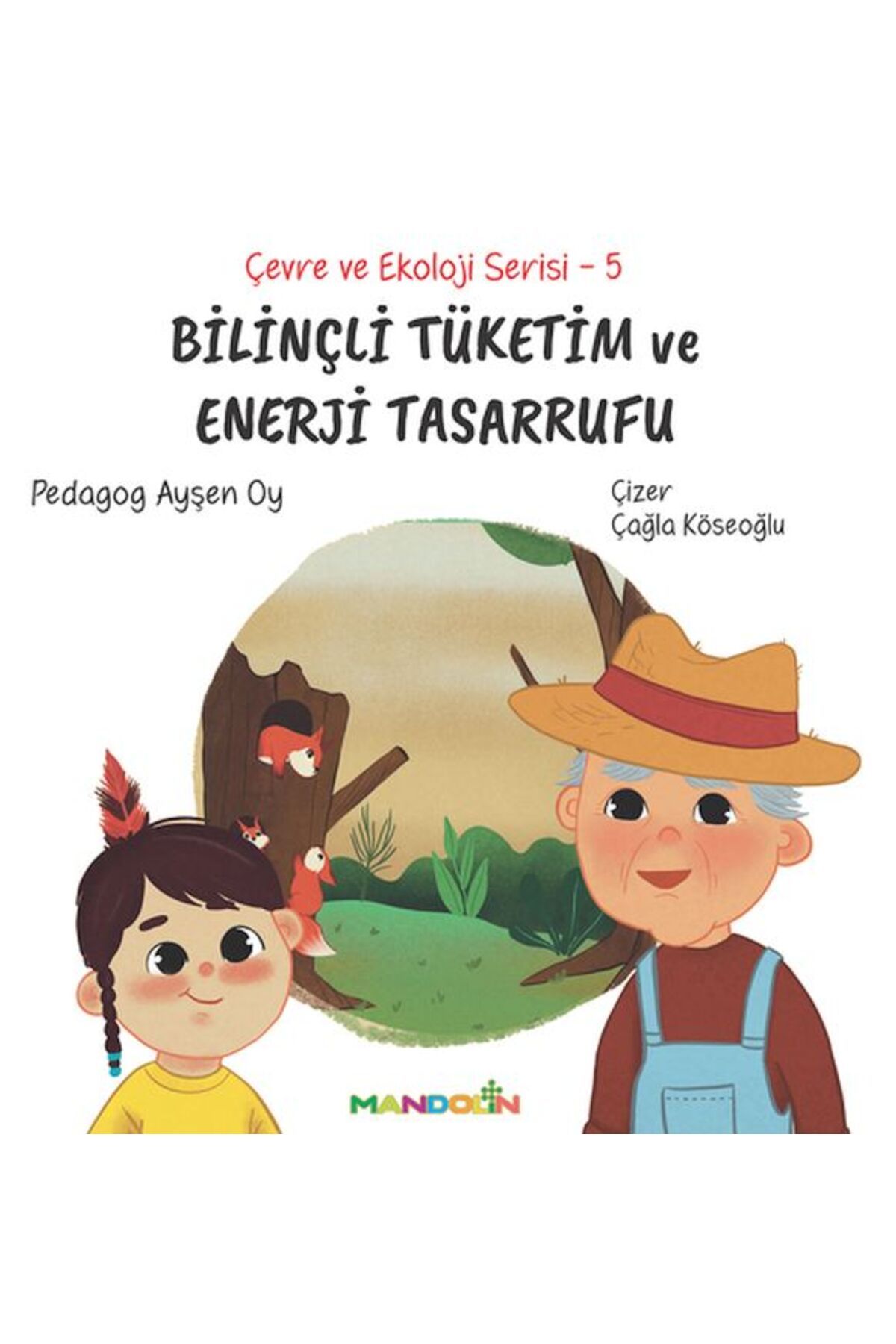 Mandolin Yayınları Çevre ve Ekoloji Serisi 5 - Bilinçli Tüketim ve Enerji Tasarrufu