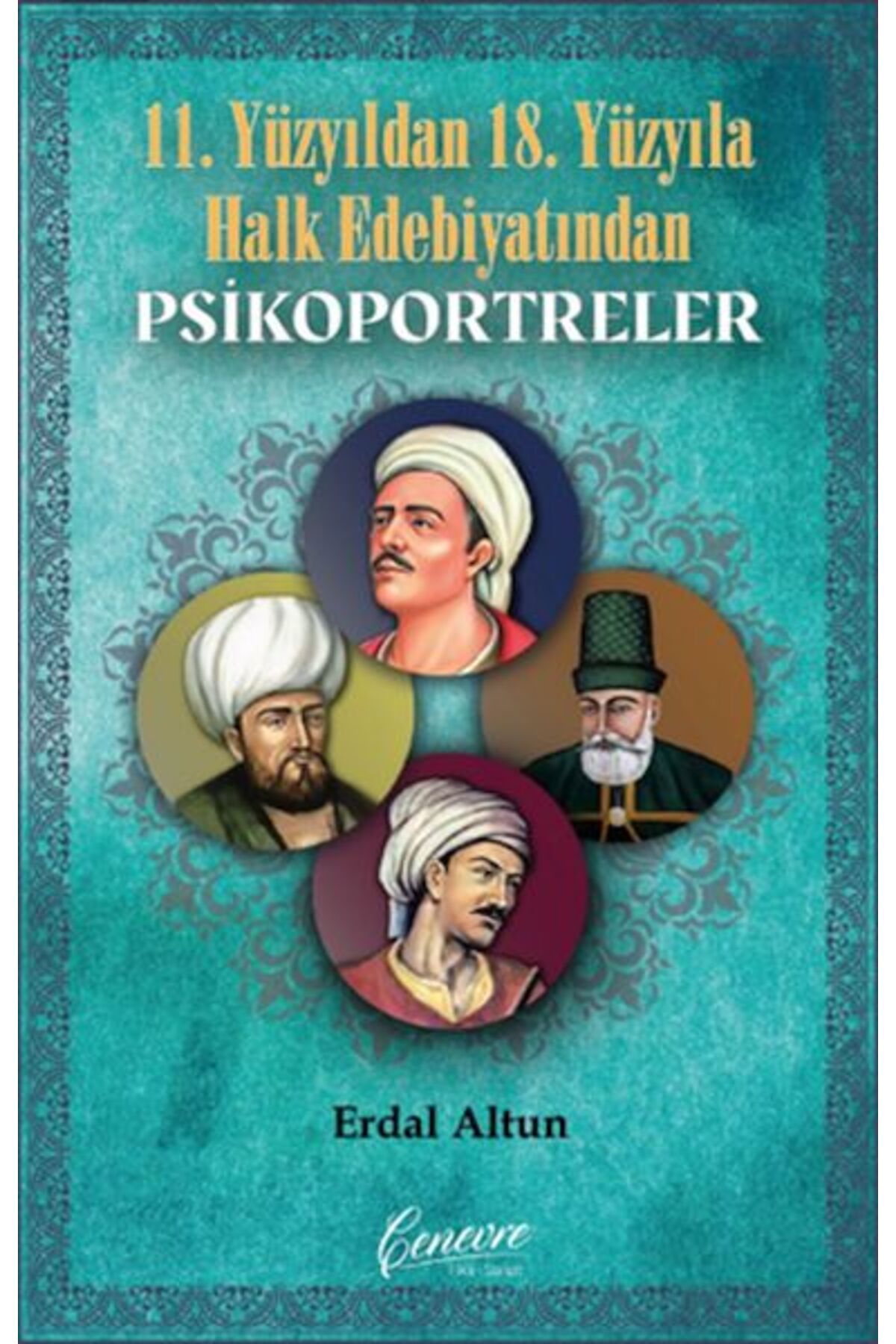 Cenevre Fikir Sanat 11. Yüzyıldan 18. Yüzyıla Halk Edebiyatından Psikoportreler