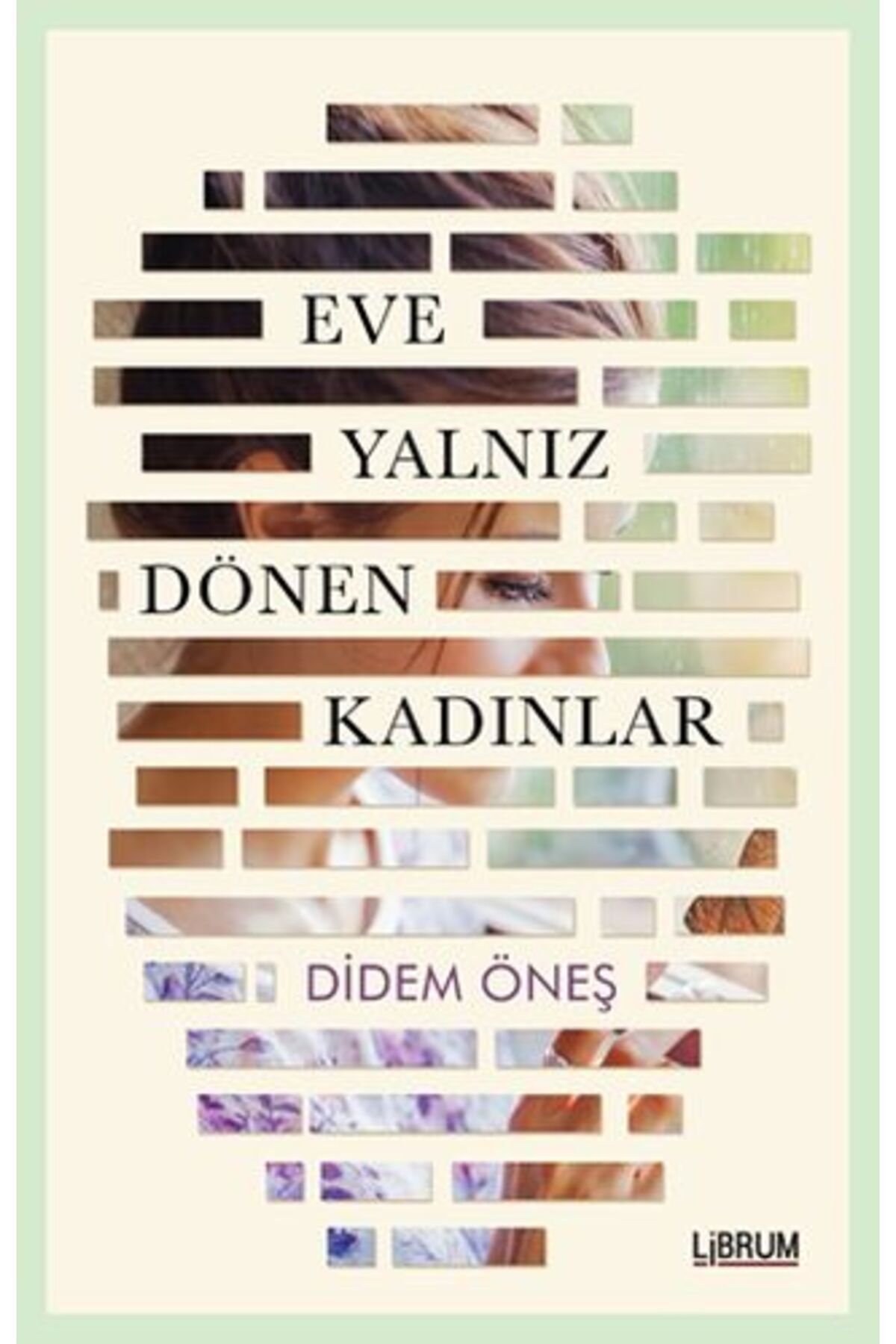 Librum Kitap Eve Yalnız Dönen Kadınlar