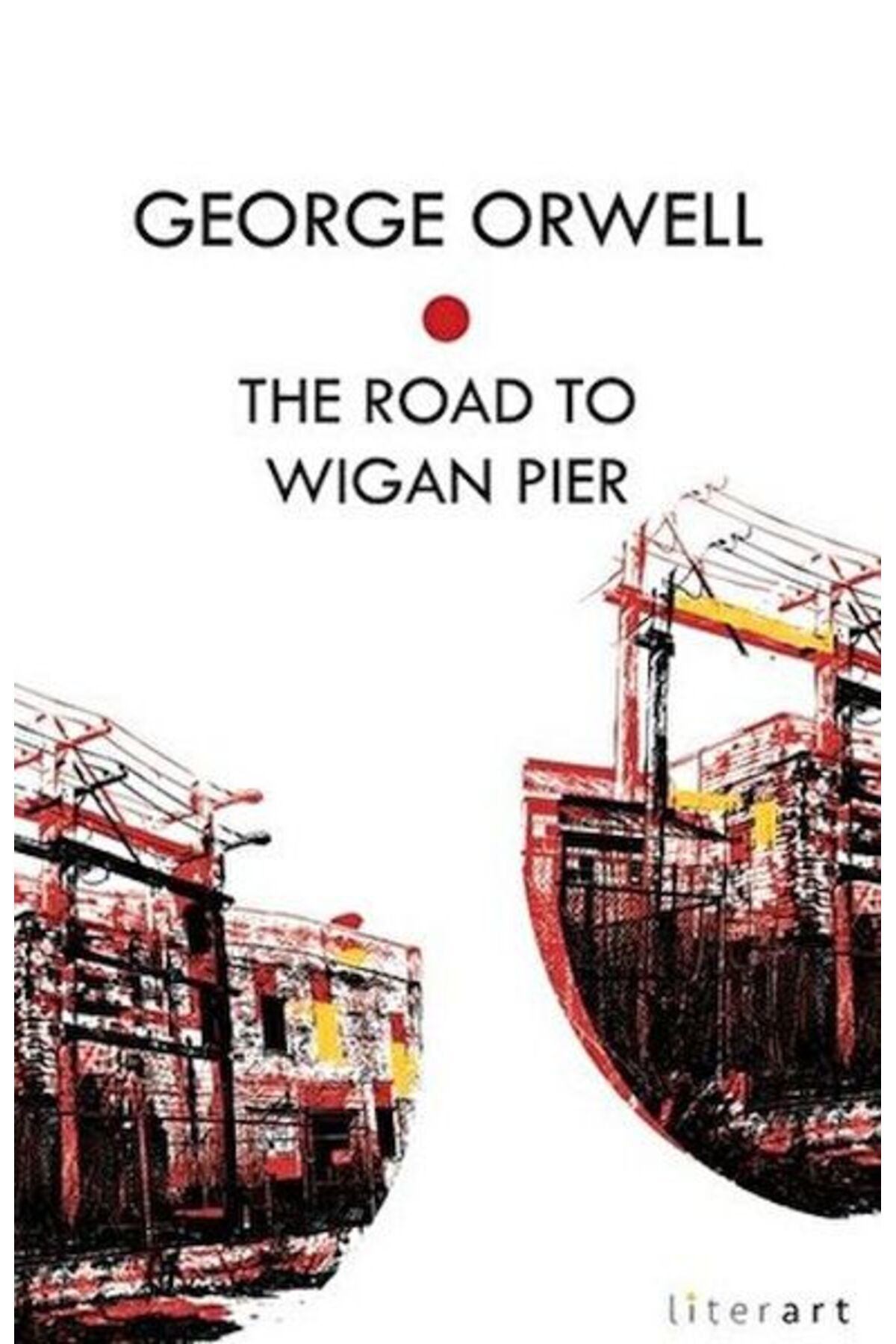Literart Yayınları The Road To Wıgan Pıer