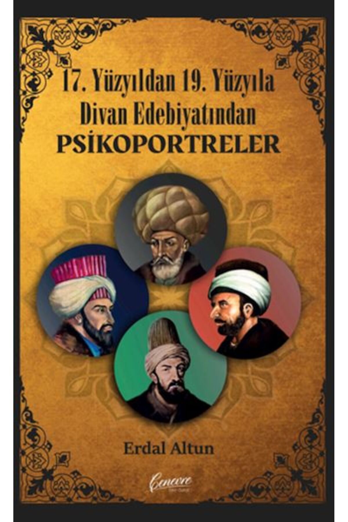 Cenevre Fikir Sanat 17. Yüzyıldan 19. Yüzyıla Divan Edebiyatından Psikoportreler