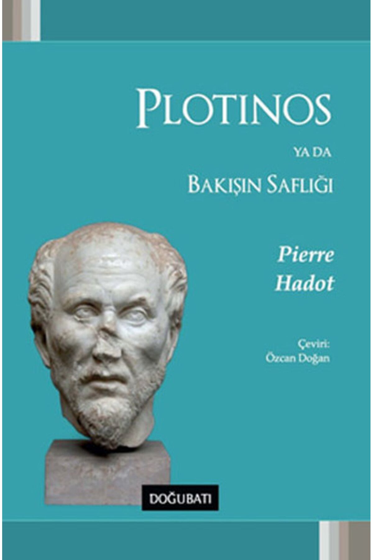 Doğu Batı Yayınları Plotinos Ya Da Bakışın Saflığı