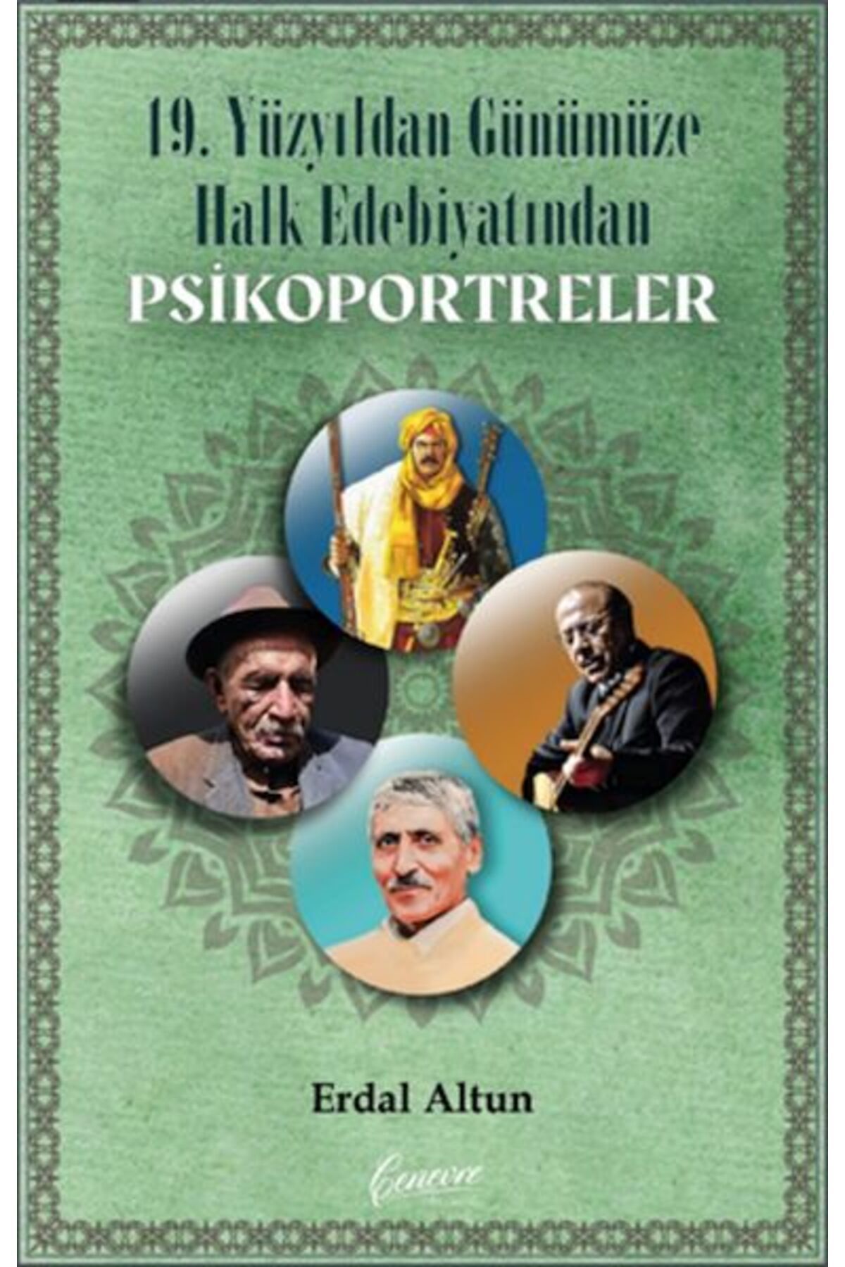 Cenevre Fikir Sanat 19. Yüzyıldan Günümüze Halk Edebiyatından Psikoportreler