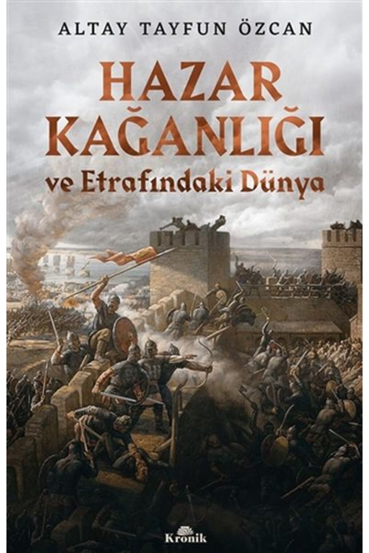 Kronik Kitap Hazar Kağanlığı ve Etrafındaki Dünya