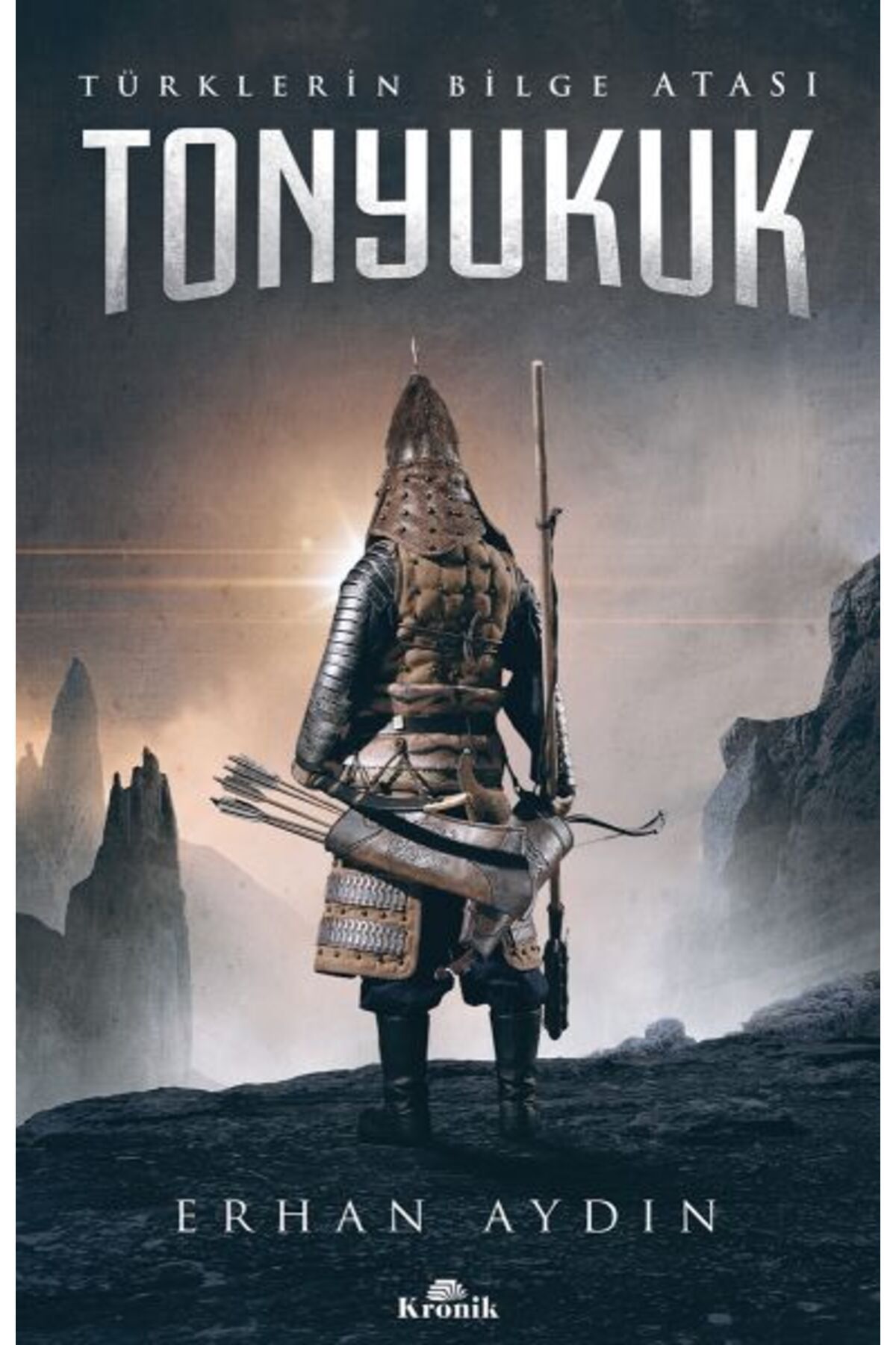 Kronik Kitap Tonyukuk - Türklerin Bilge Atası