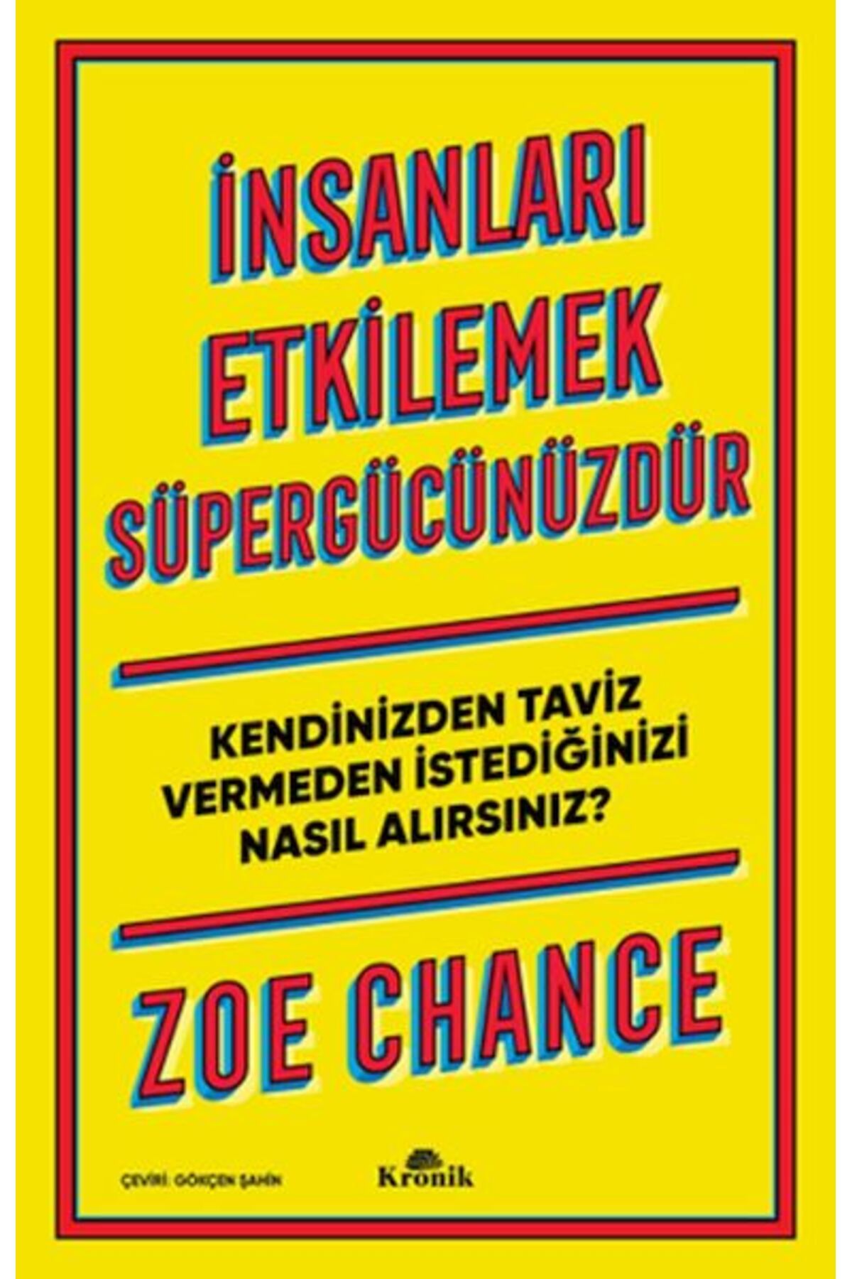 Kronik Kitap İnsanları Etkilemek Süpergücünüzdür