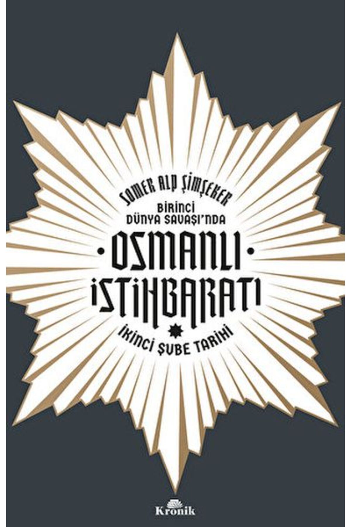 Kronik Kitap Birinci Dünya Savaşı’nda Osmanlı İstihbaratı