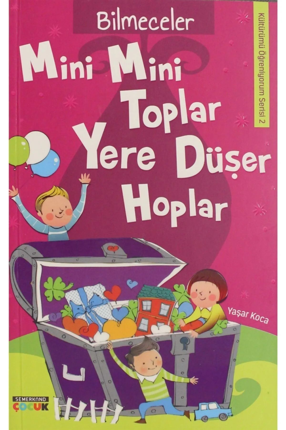 Semerkand Çocuk Yayınları Mini Mini Toplar Yere Düşer Hoplar | Yaşar Koca