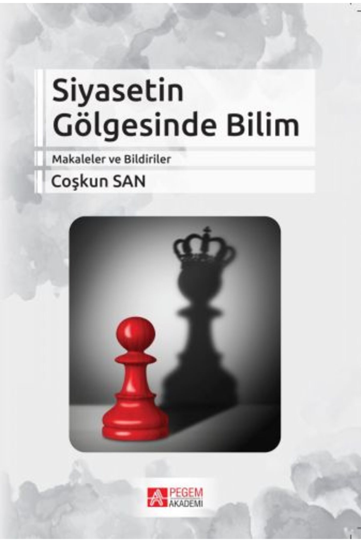 Destek Yayınları Siyasetin Gölgesinde Bilim