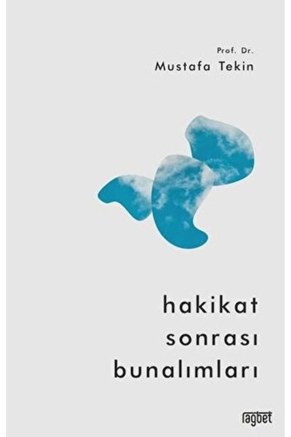 Rağbet Yayınları Hakikat Sonrası Bunalımları