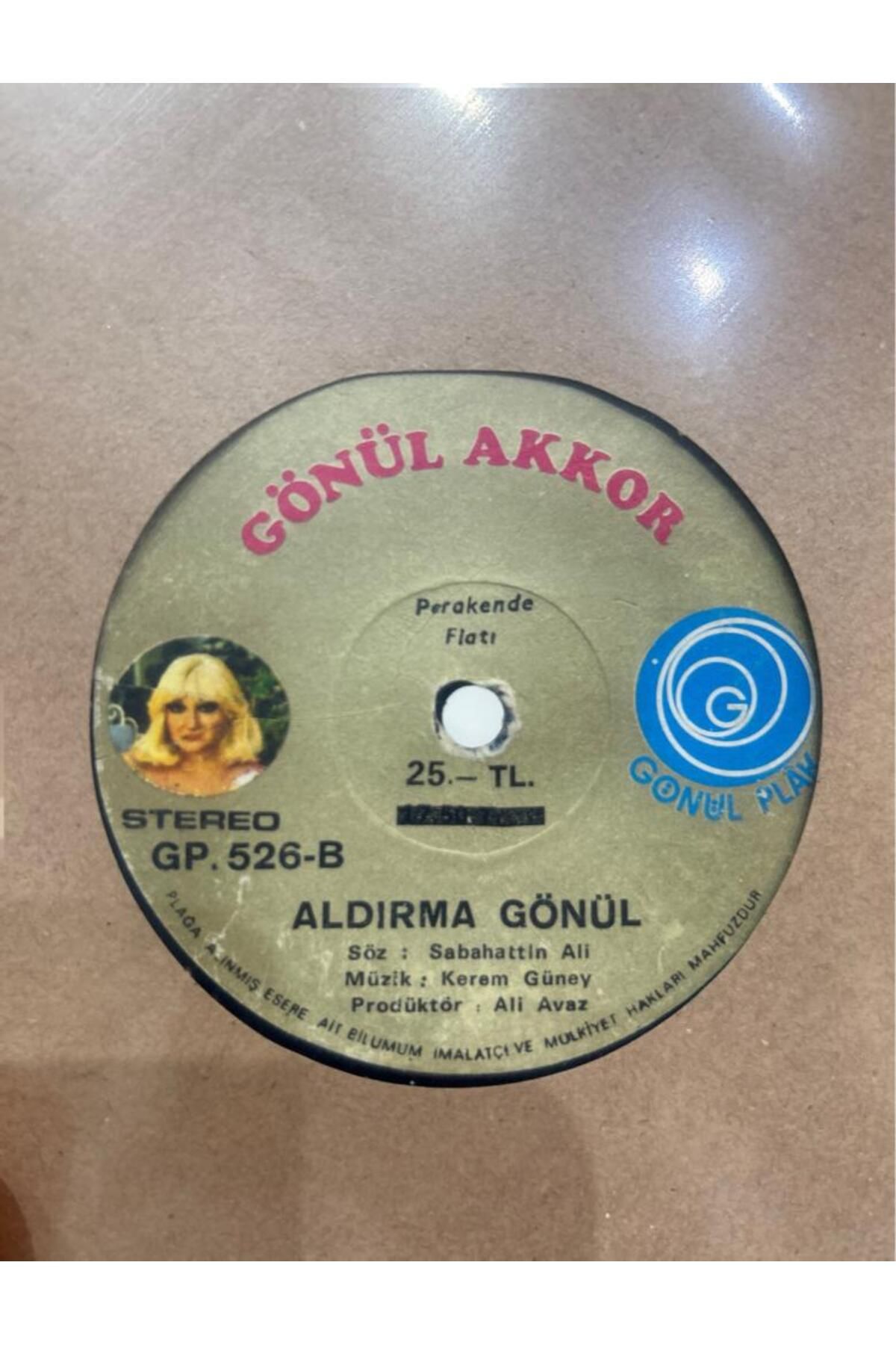 Kadıköy Plak Kulübü Gönül Akkor - İçiyorsam Sebebi var/Aldırma Gönül 45lik
