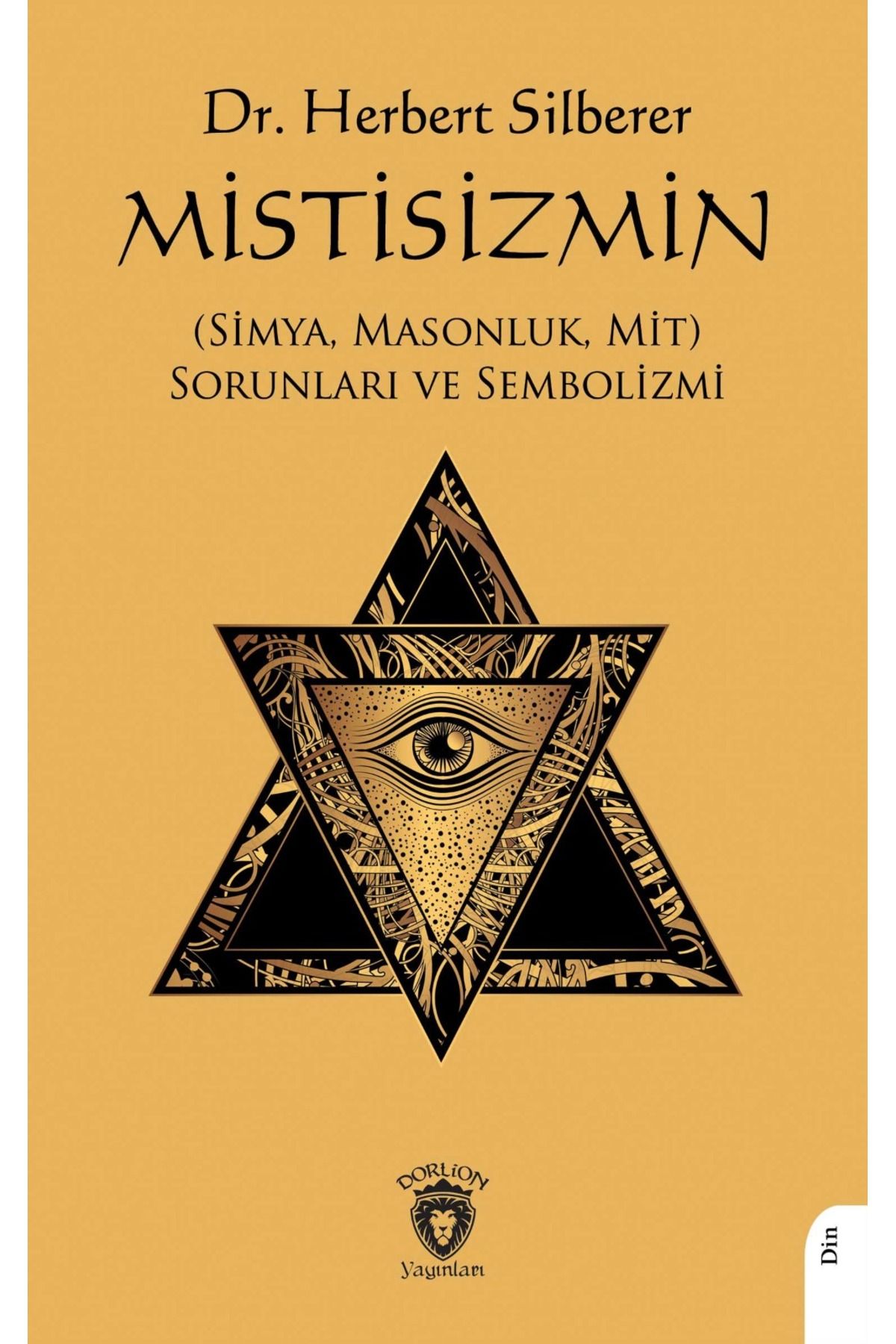 Dorlion Yayınları Mistisizmin (Simya, Masonluk, Mit) Sorunları Ve Sembolizmi -Dr. Herbert Silberer-