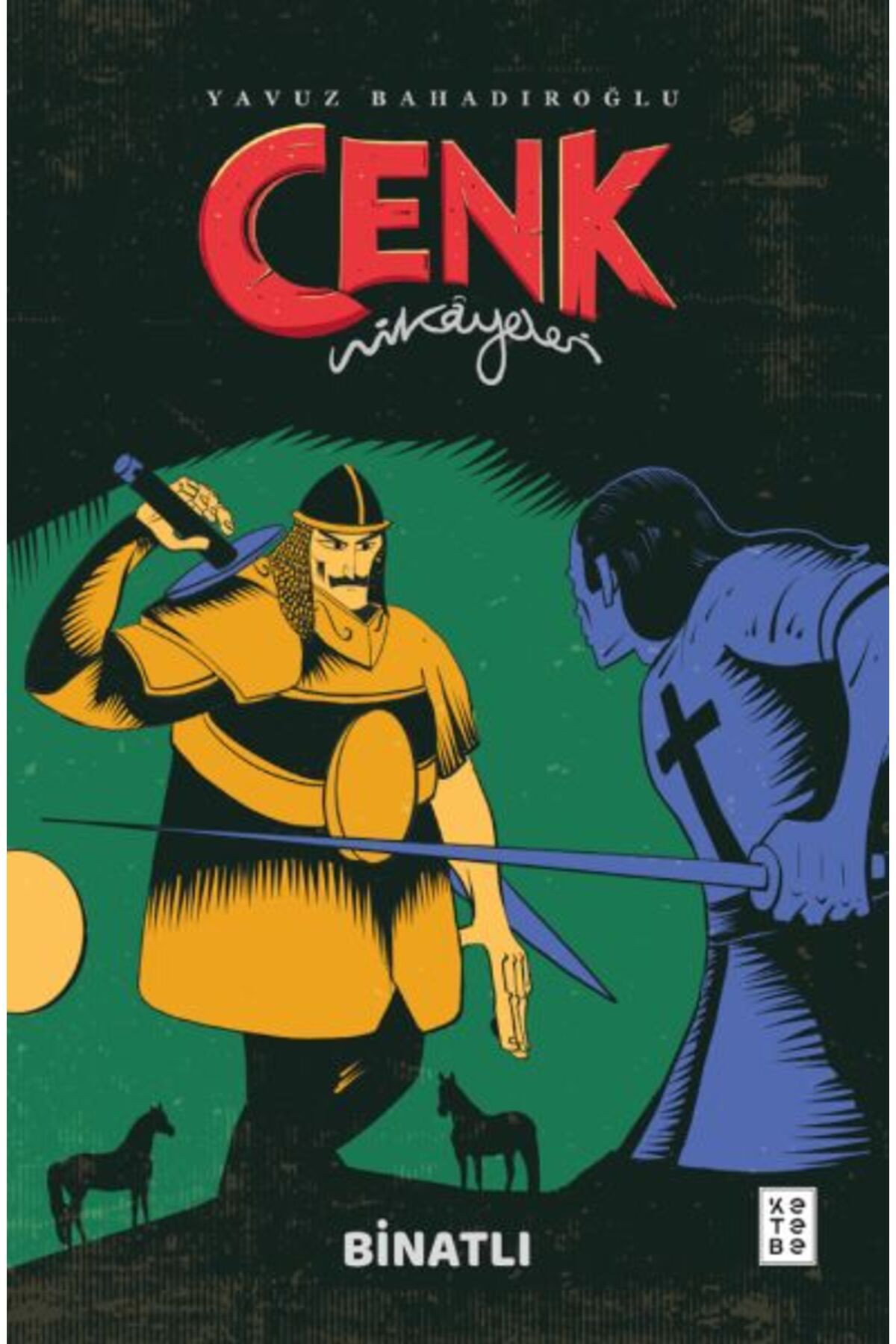 Ketebe Yayınları Cenk Hikâyeleri - Binatlı