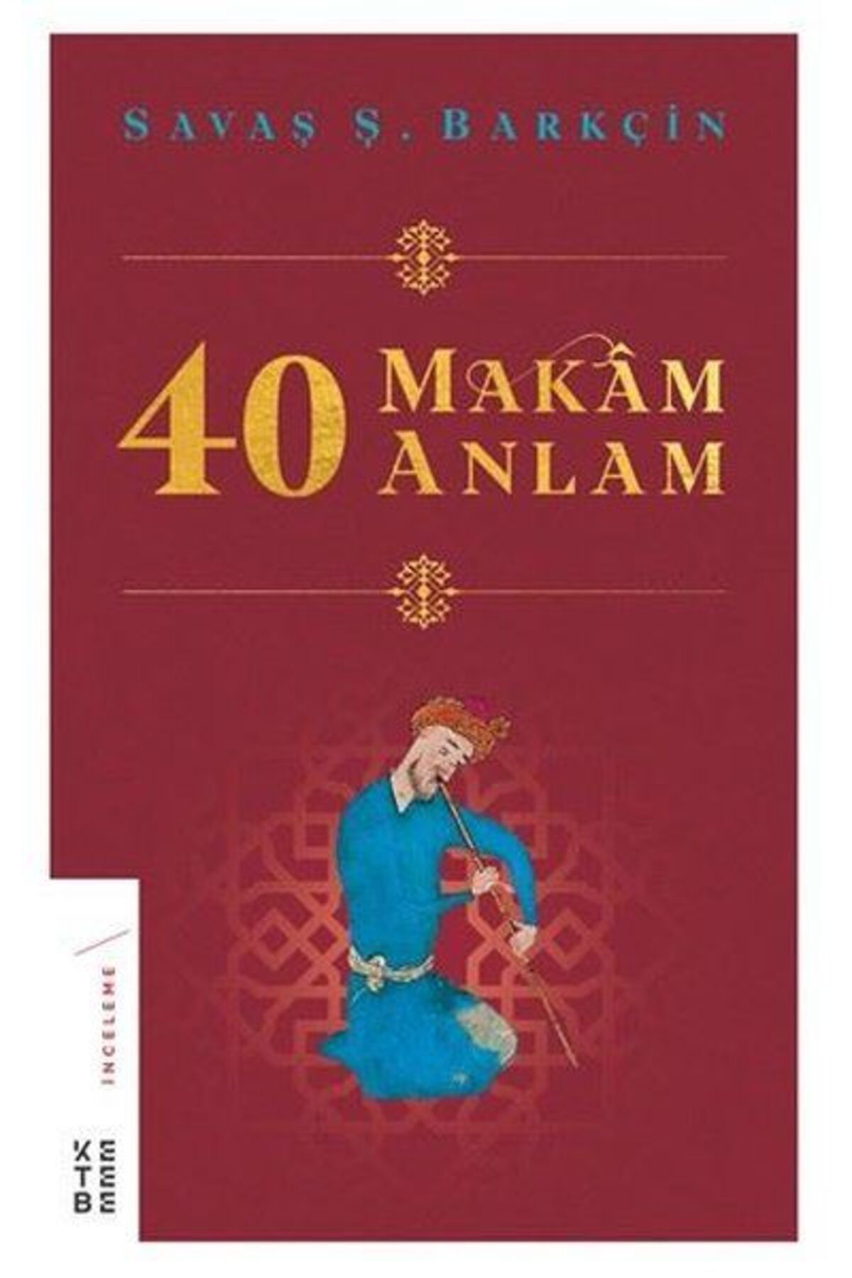Ketebe Yayınları 40 Makam 40 Anlam