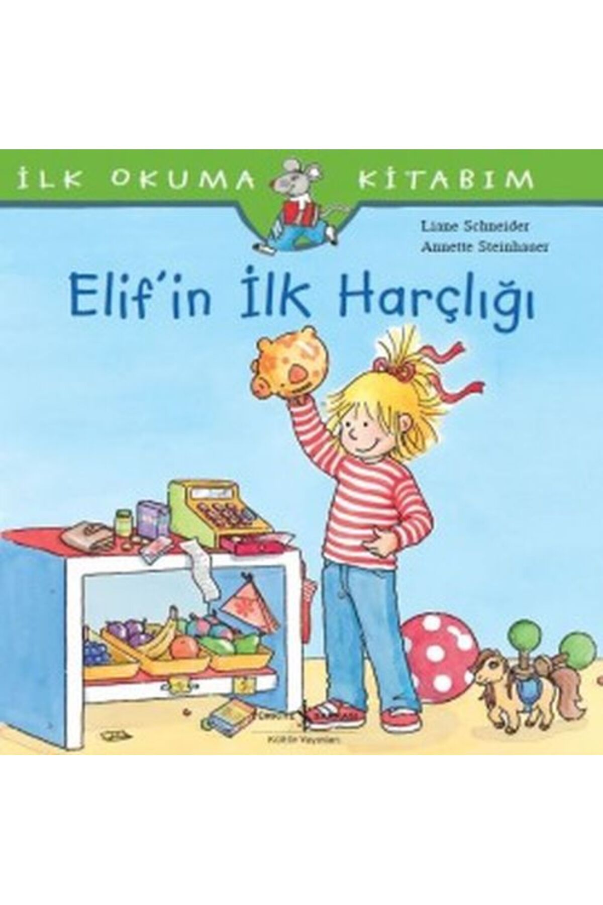 TÜRKİYE İŞ BANKASI KÜLTÜR YAYINLARI İlk Okuma Kitabım - Elif'in İlk Harçlığı