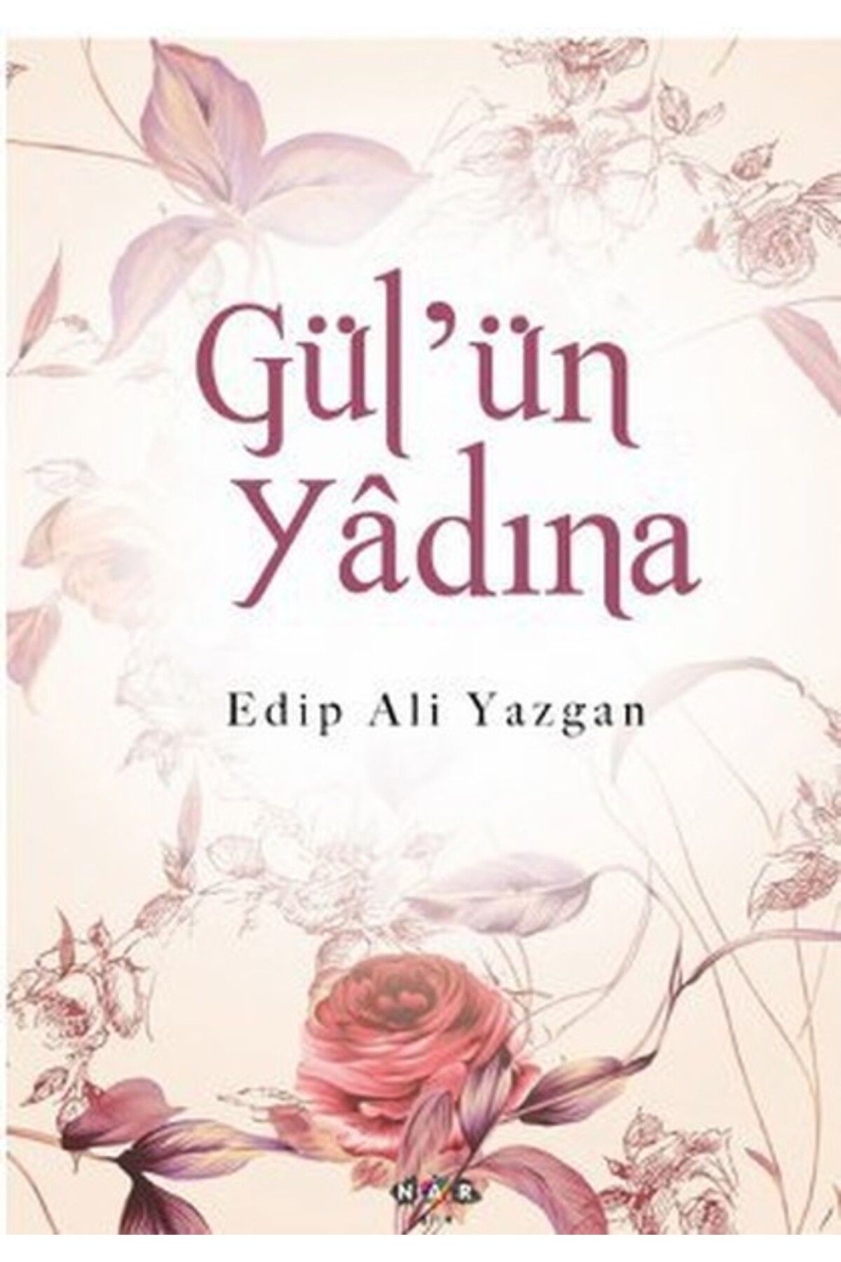 Nar Yayınları Gül'ün Yadına