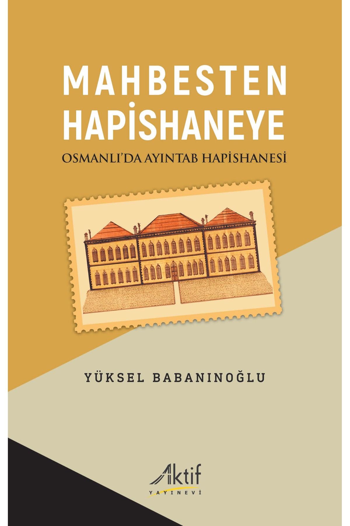 Aktif Yayınları Mahbesten Hapishaneye