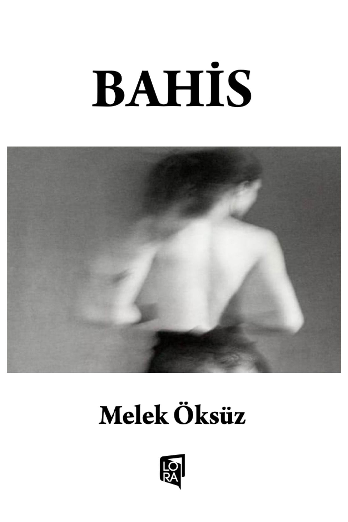 Lora Yayıncılık Melek Öksüz - Bahis