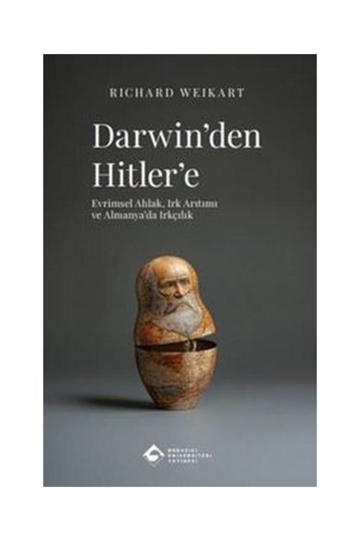 Boğaziçi Üniversitesi Yayınevi Darwin'den Hitler'e: Evrimsel Ahlak Irk Arıtımı ve Almanya'da Irkçılık