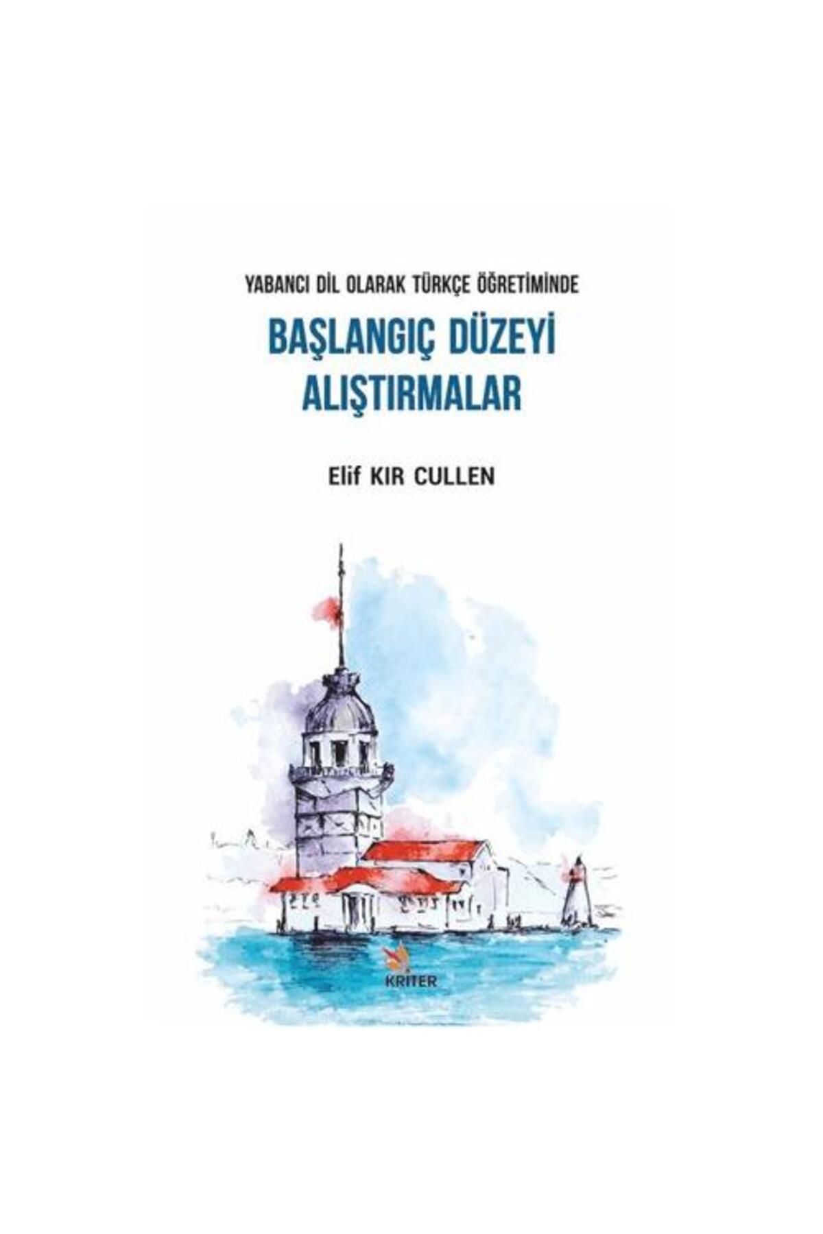 Kriter Yayınları Yabancı Dil Olarak Türkçe Öğretiminde Başlangıç Düzeyi Alıştırmalar