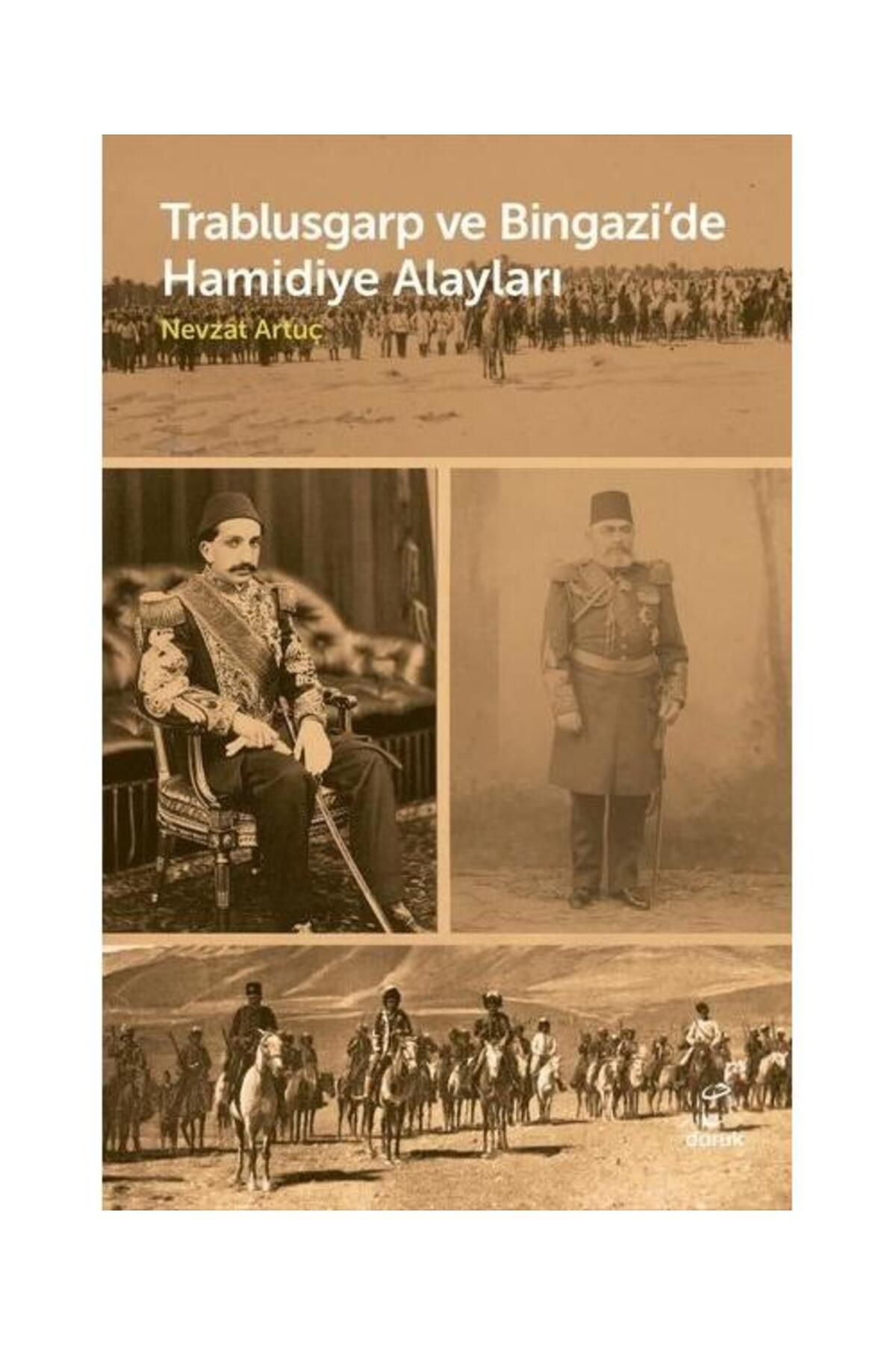 Doruk Yayınları Trablusgarp ve Bingazi'de Hamidiye Alayları