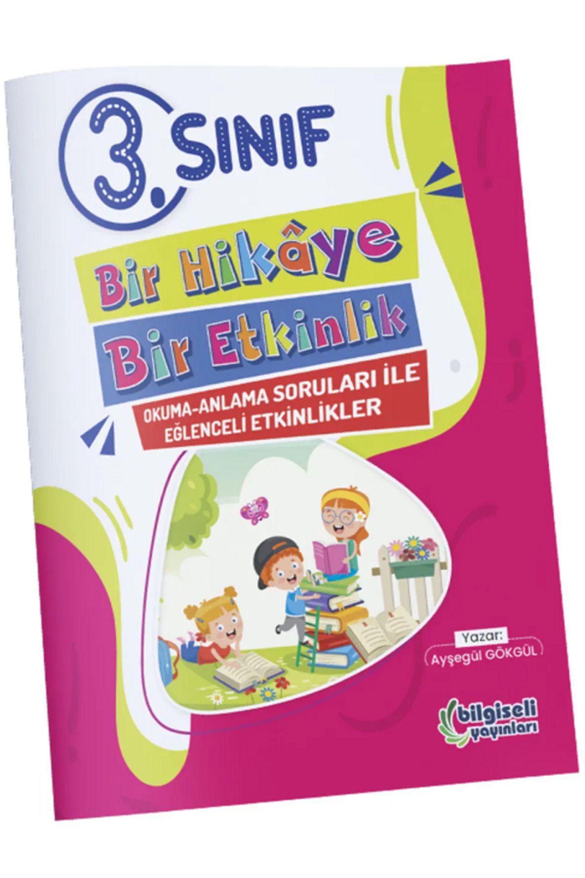 Efsane Yayınları 3.Sınıf Bir Hikaye Bir Etkinlik / Okuma Anlama Soruları ile Eğlenceli Etkinlikler