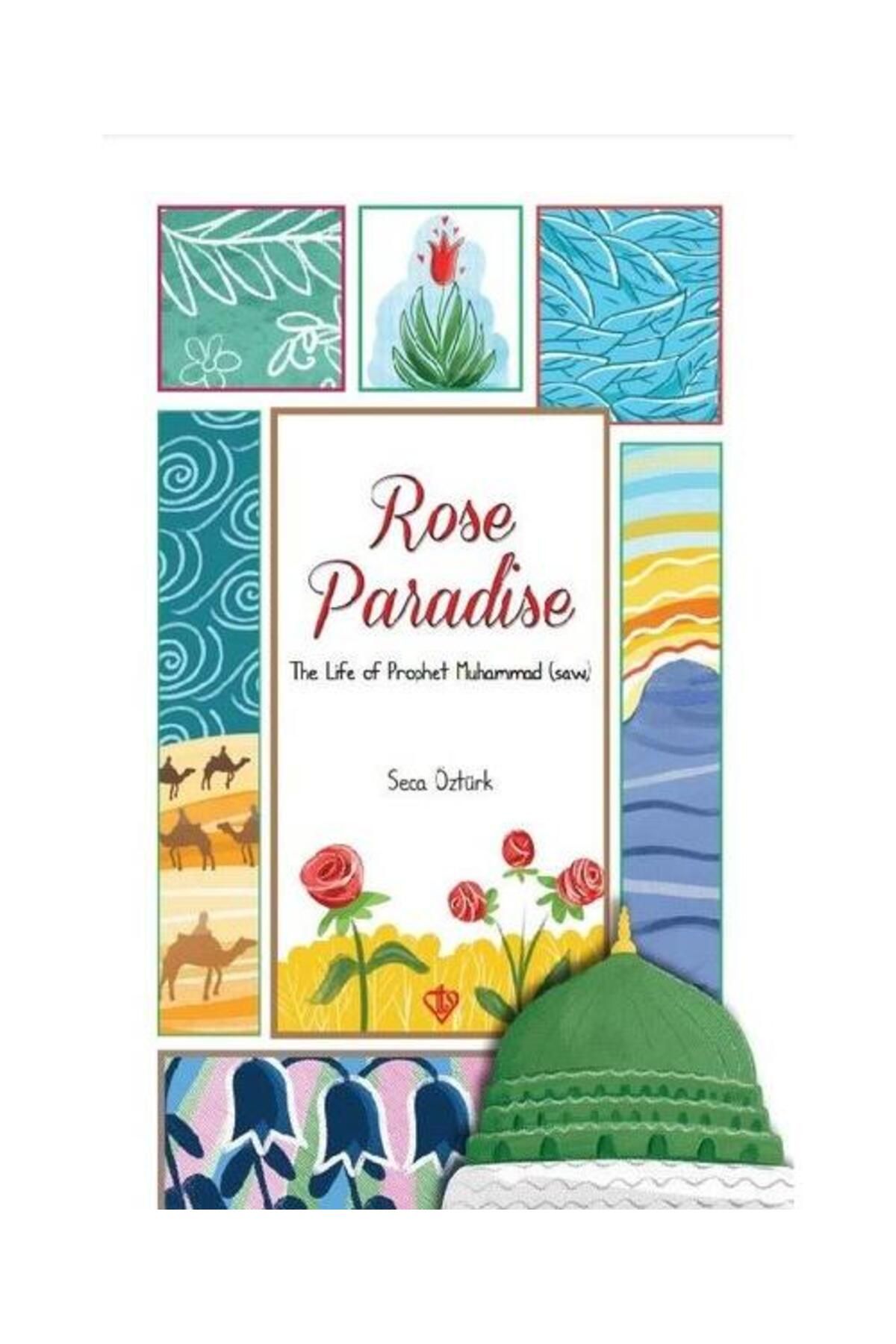 Türkiye Diyanet Vakfı Yayınları Rose Paradise The Life of Prophet Muhammad