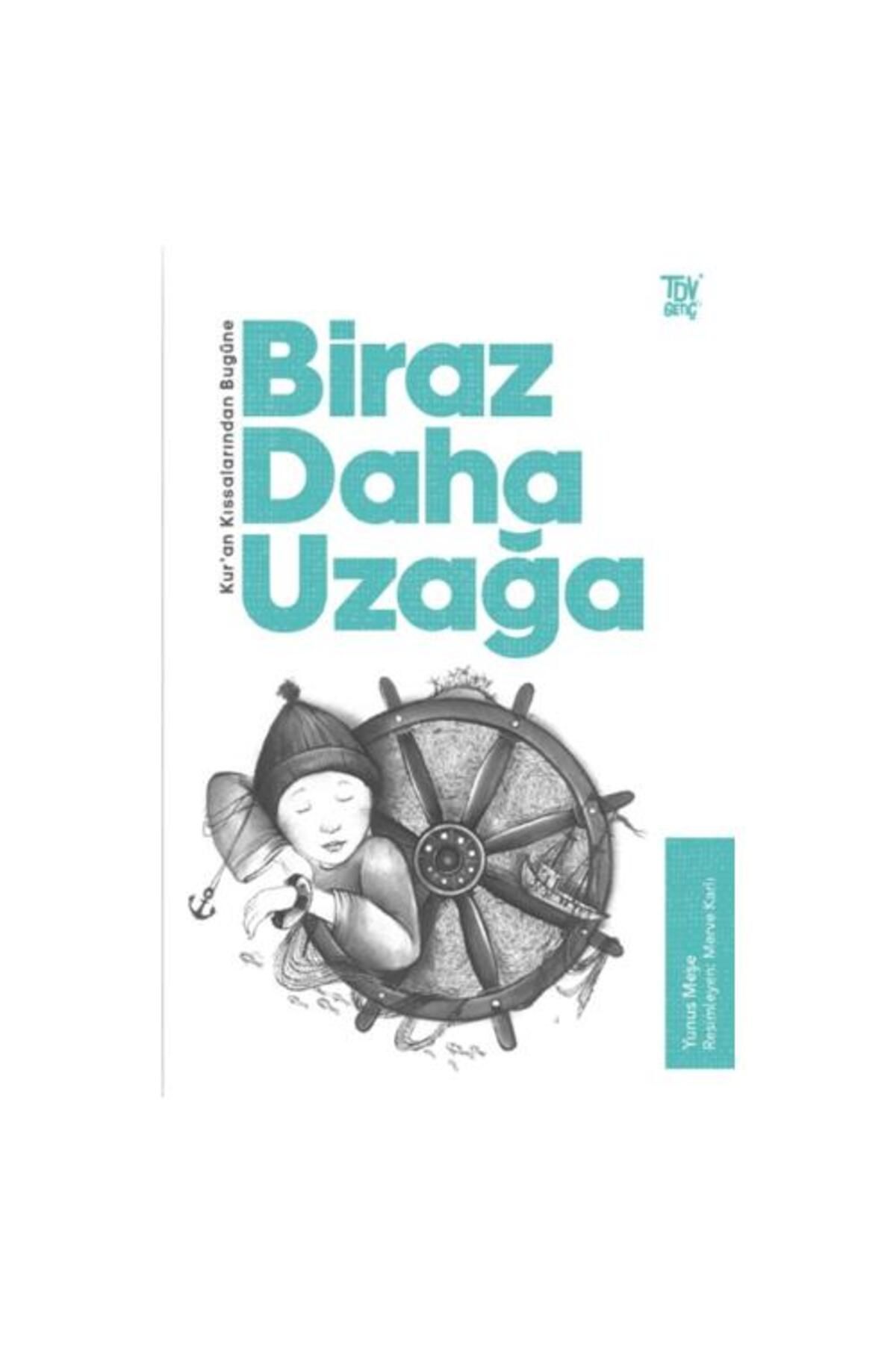 Türkiye Diyanet Vakfı Yayınları Kuran Kıssalarından Bugüne Biraz Daha Uzağa
