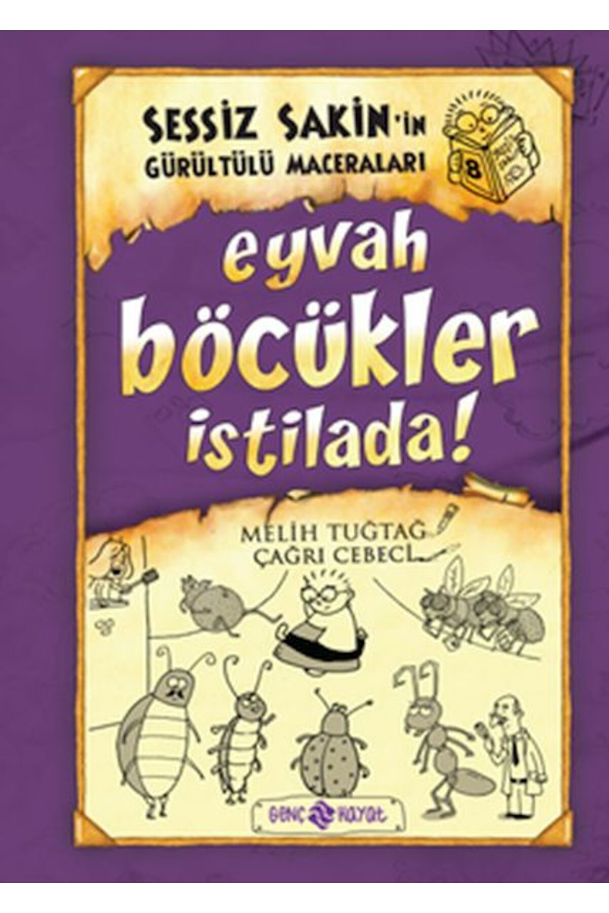 Genç Hayat Sessiz Sakin’in Gürültülü Maceraları 8 - Eyvah Böcükler İstilada!
