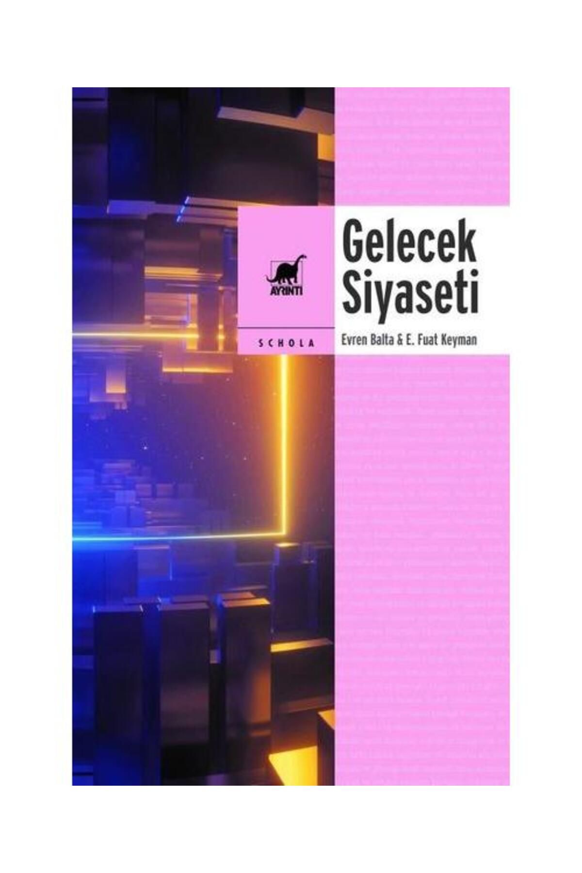 Ayrıntı Yayınları Gelecek Siyaseti Küreselleşme Devlet Demokrasi ve Kimlik