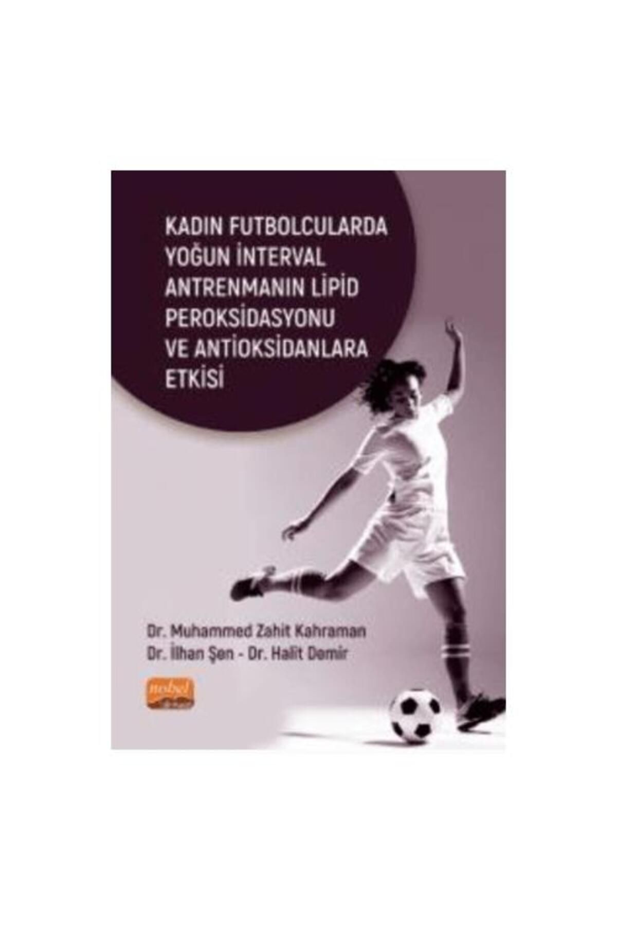 Nobel Bilimsel Eserler Kadın Futbolcularda Yoğun İnterval Antrenmanın Lipid Peroksidasyonu ve
