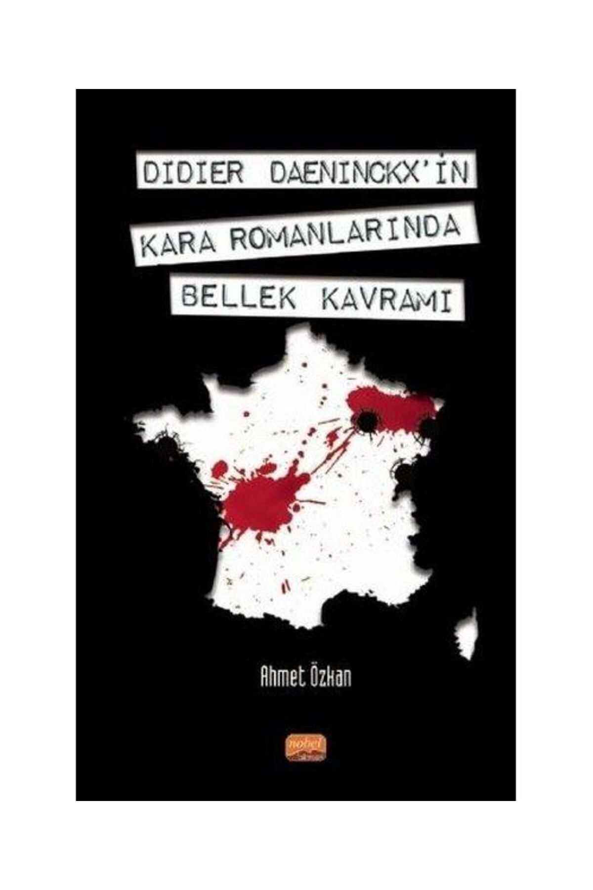 Nobel Bilimsel Eserler Didier Daeninckx'in Kara Romanlarında Bellek Kavramı