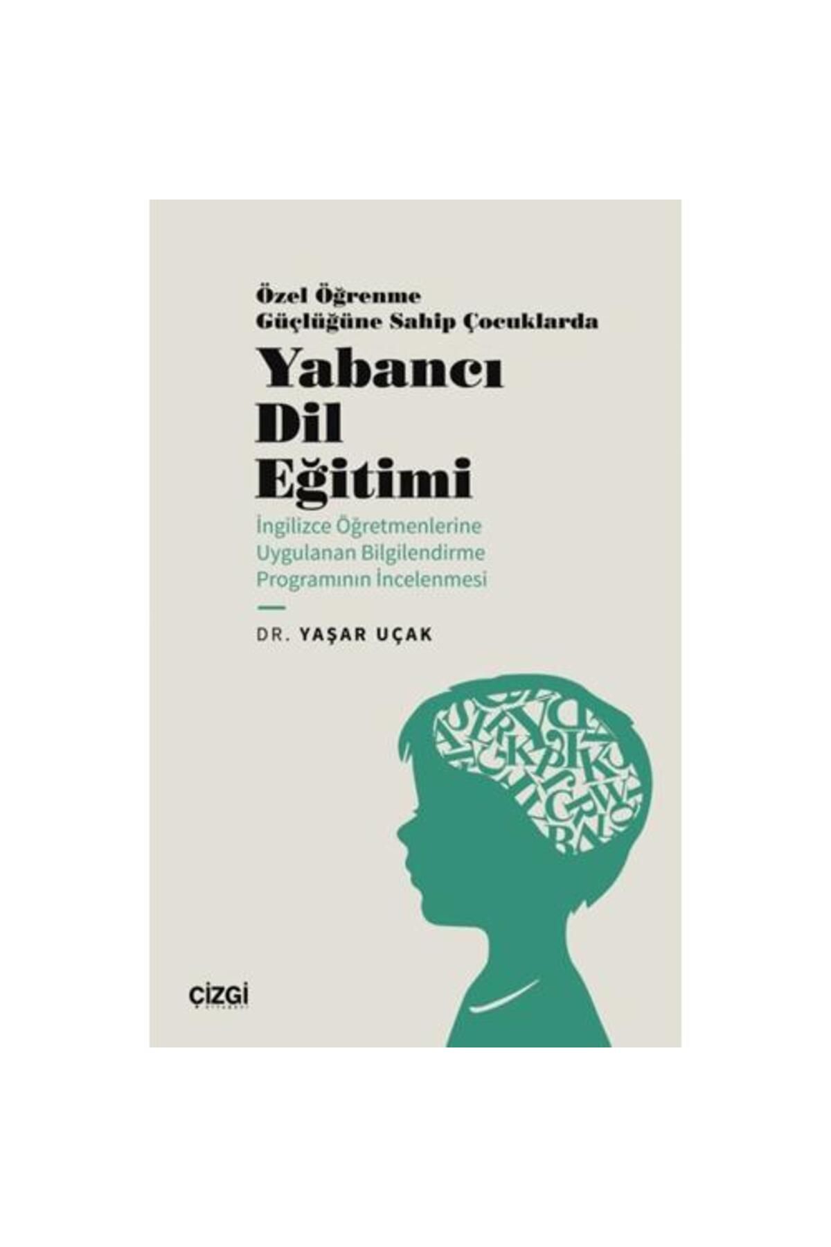 Çizgi Kitabevi Yayınları Özel Öğrenme Güçlüğüne Sahip Çocuklarda Yabancı Dil Eğitimi (İngilizce
