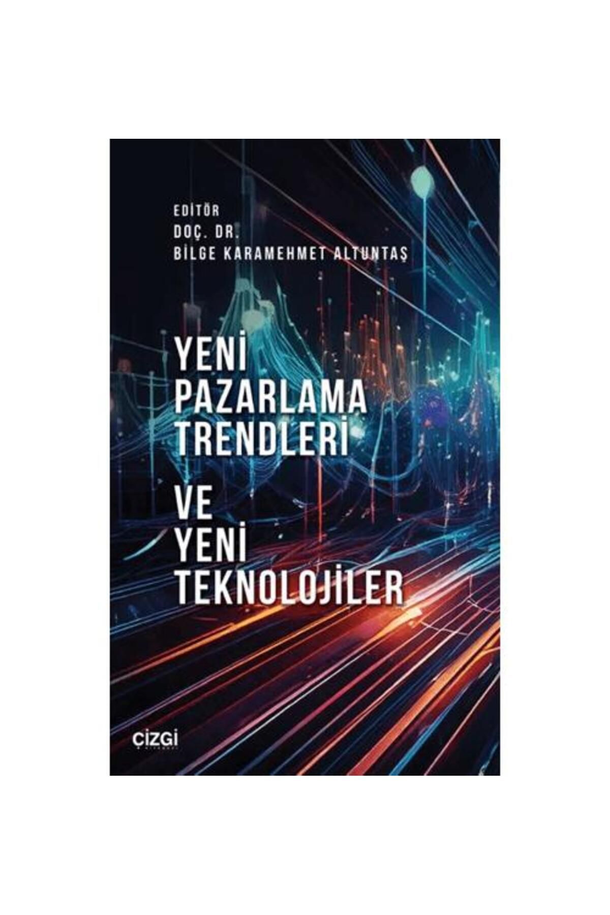 Çizgi Kitabevi Yayınları Yeni Pazarlama Trendleri ve Yeni Teknolojiler