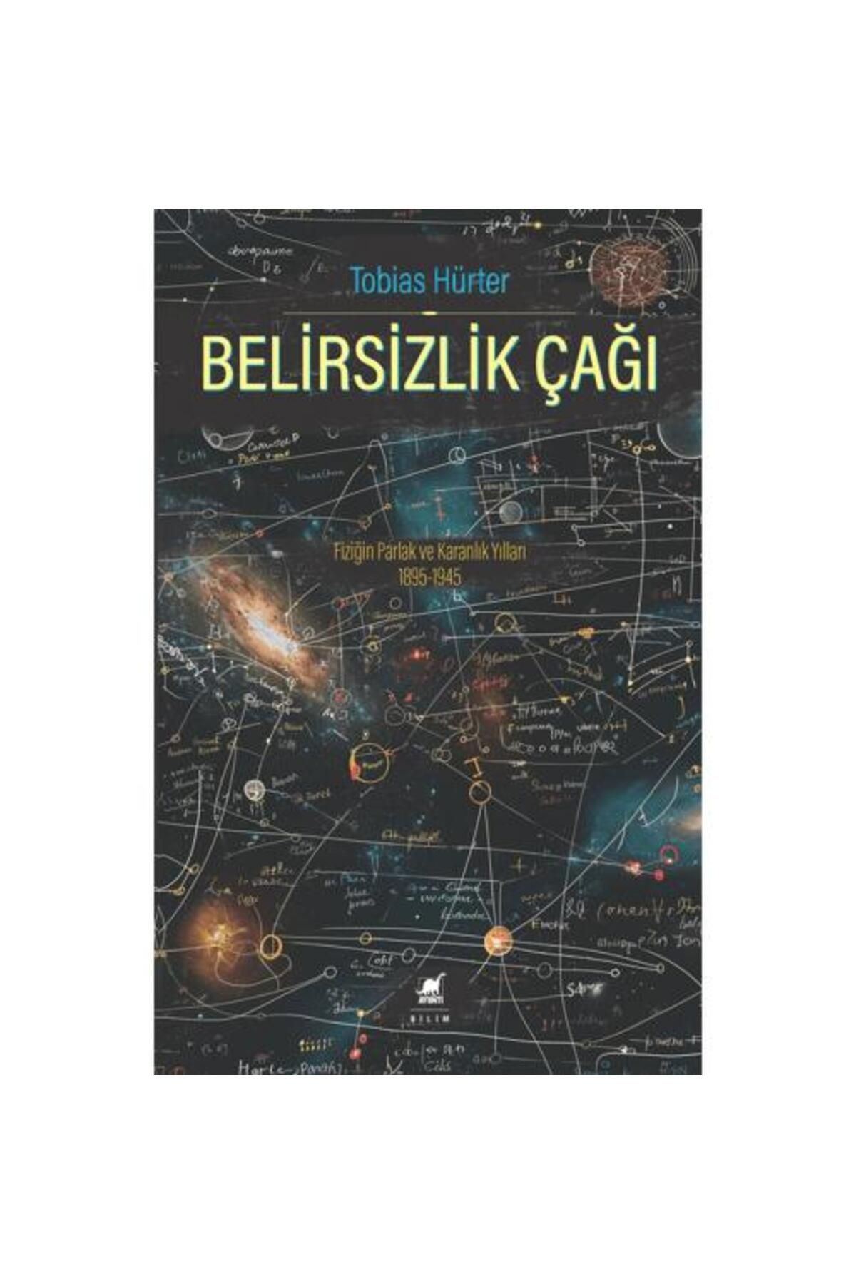 Ayrıntı Yayınları Belirsizlik Çağı: Fiziğin Parlak ve Karanlık Yılları 1895 1945
