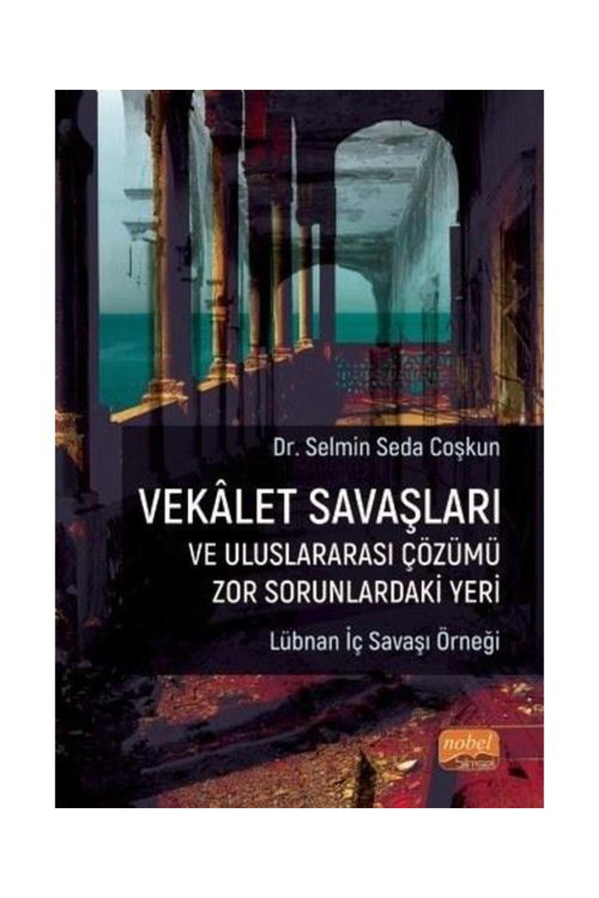 Nobel Bilimsel Eserler Vekalet Savaşları ve Uluslararası Çözümü Zor Sorunlardaki Yeri Lübnan İç