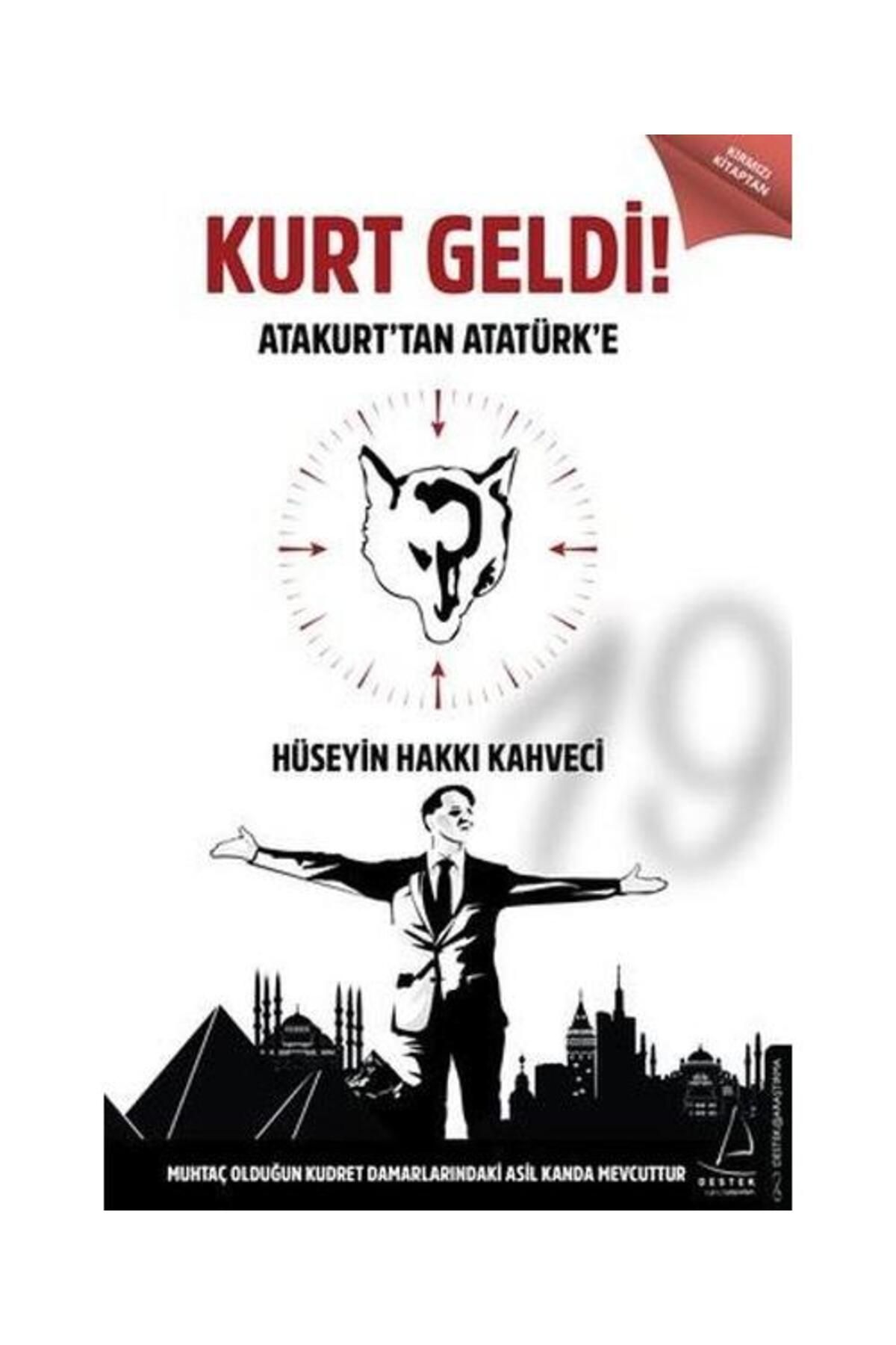 Destek Yayınları Kurt Geldi Atakurt'tan Atatürk'e