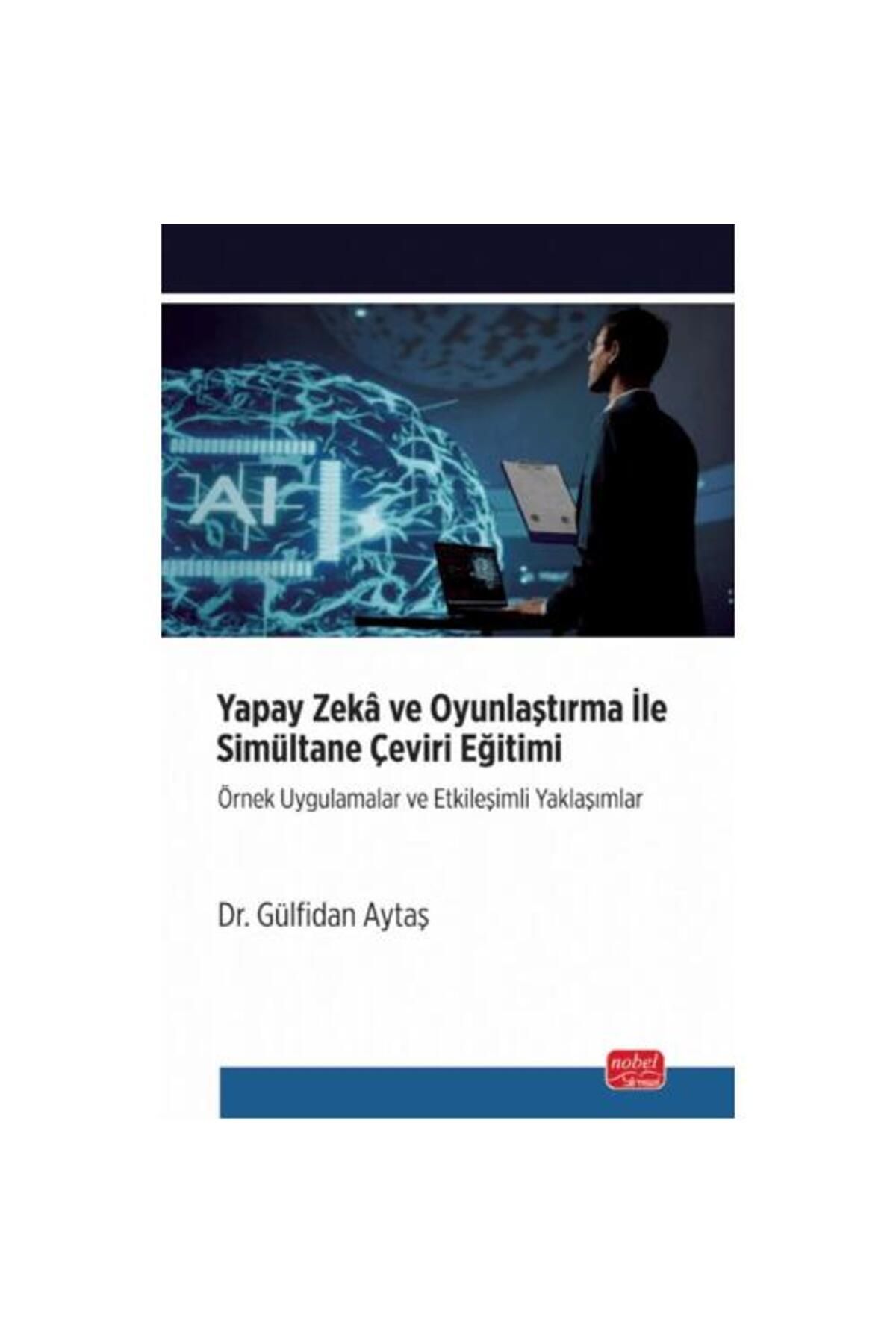 Nobel Bilimsel Eserler Yapay Zeka ve Oyunlaştırma İle Simultane Çeviri Eğitimi