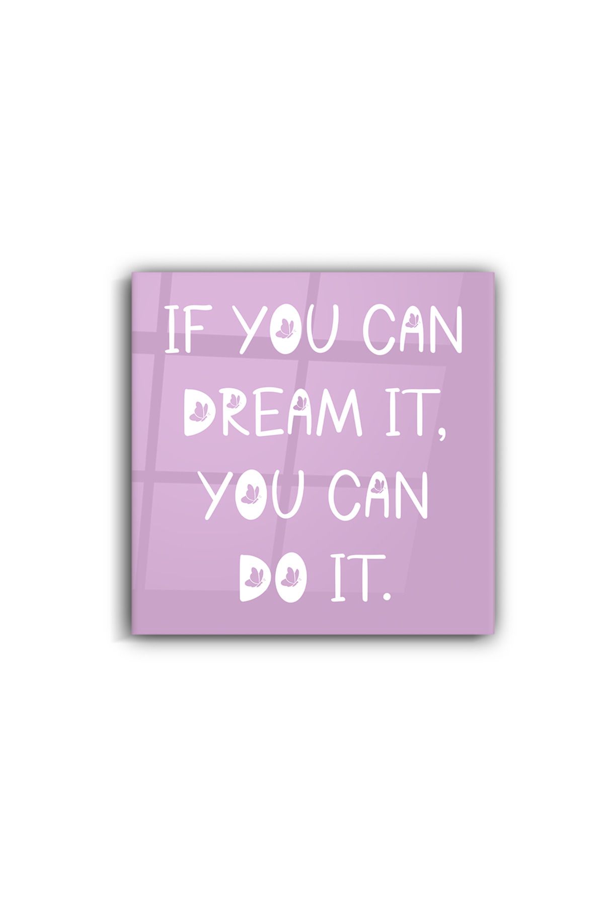 OLEARTISTIC Cam Tablo "If You Can Dream It, You Can Do It." Leylak Rengi | Ev ve Ofis Dekorasyonu | Çocuk Odası