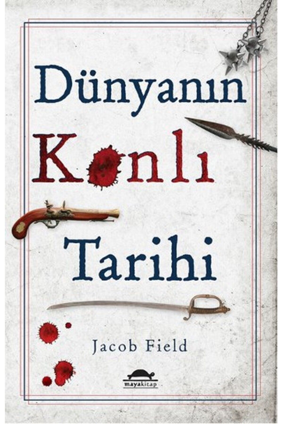 Maya Kitap Dünyanın Kanlı Tarihi