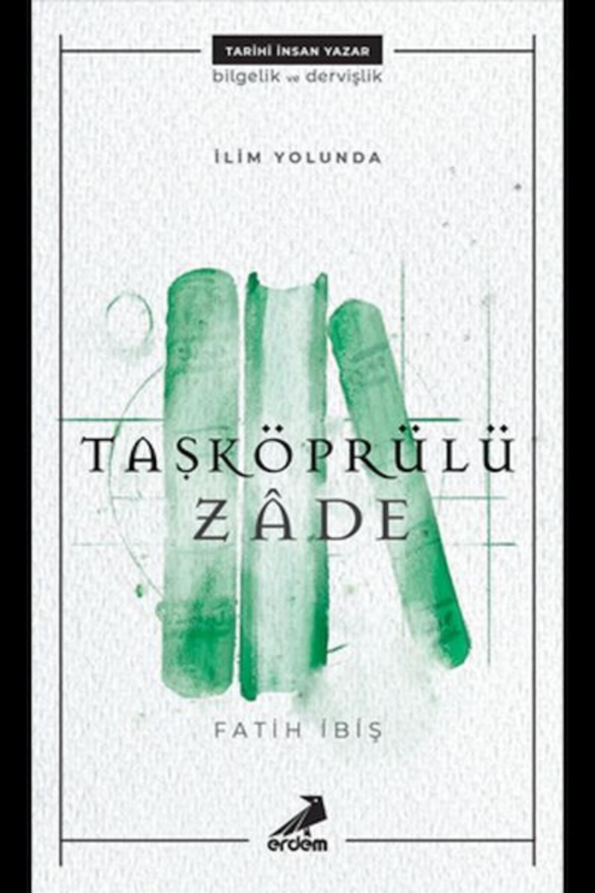 Erdem Yayınları Taşköprülüzade - İlim Yolunda