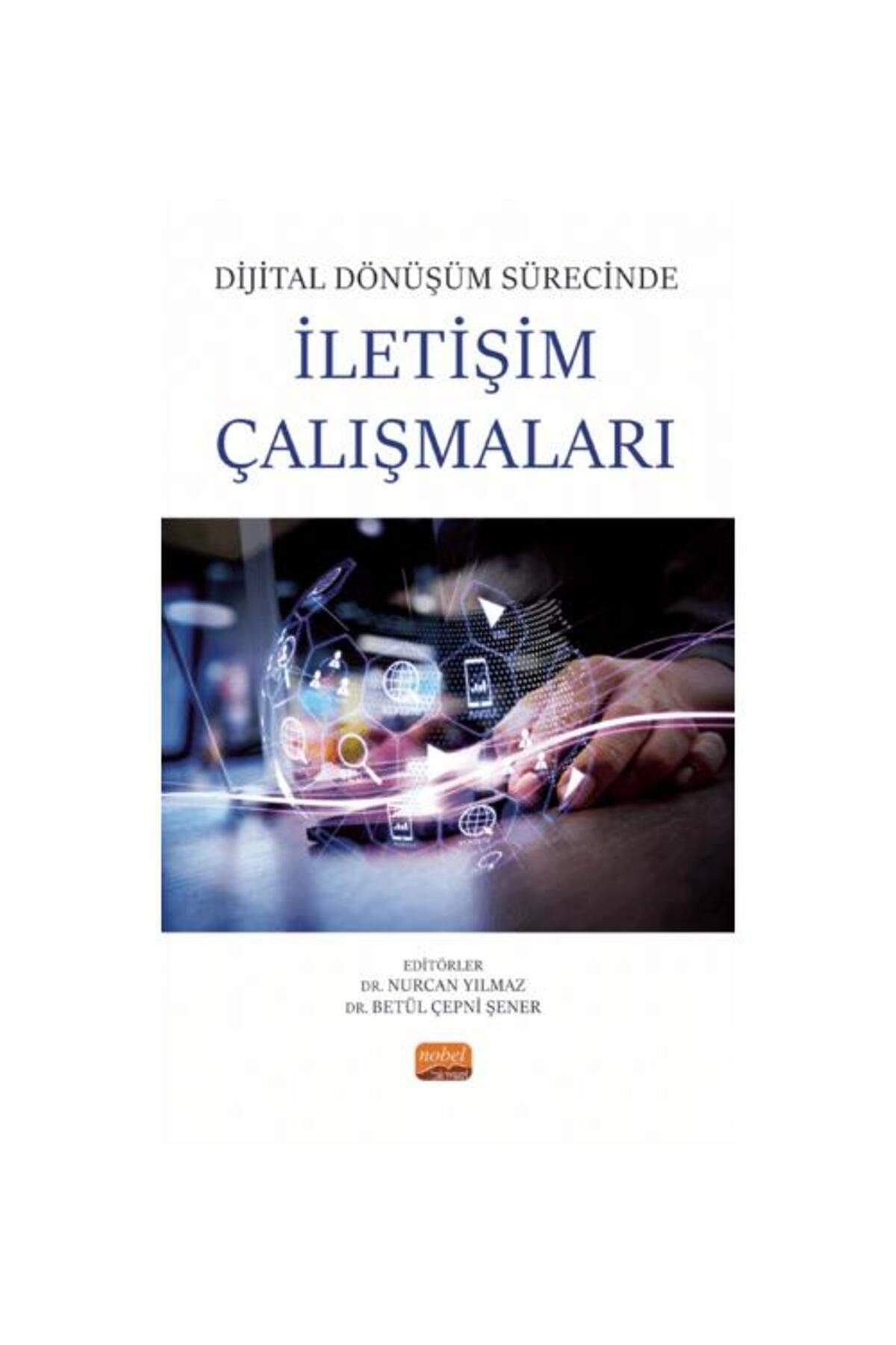 Nobel Bilimsel Eserler Dijital Dönüşüm Sürecinde İletişim Çalışmaları