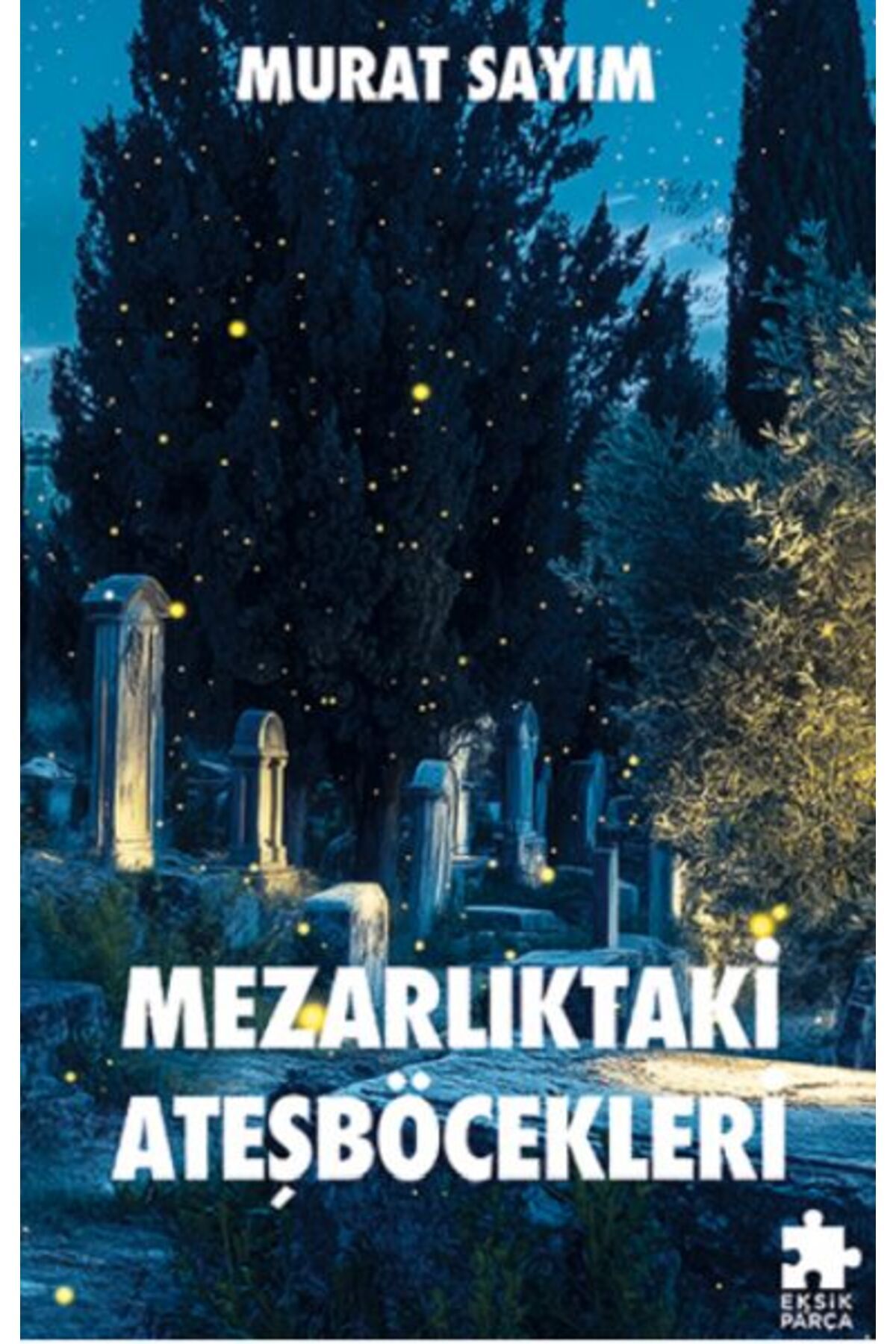 Eksik Parça Yayınları Mezarlıktaki Ateşböcekleri