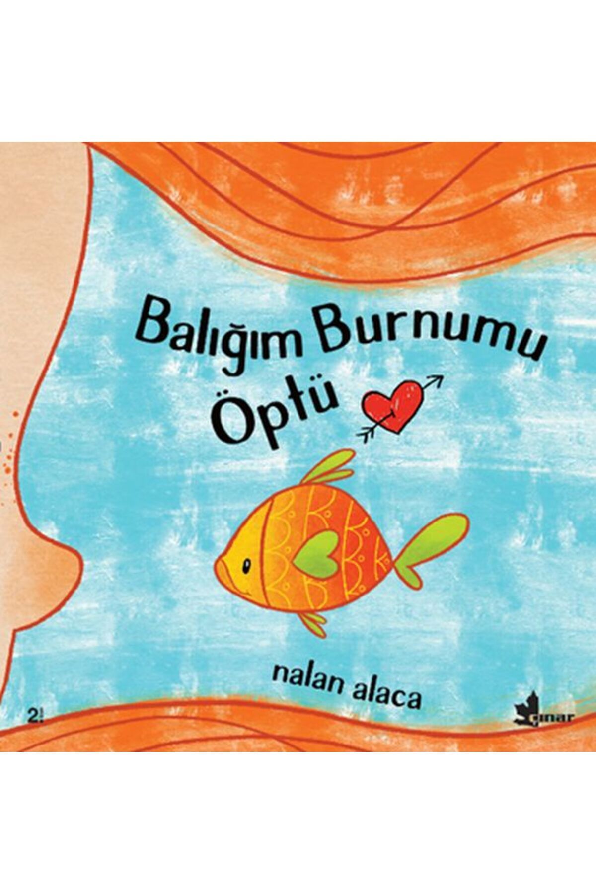 Çınar Yayınları Balığım Burnumu Öptü