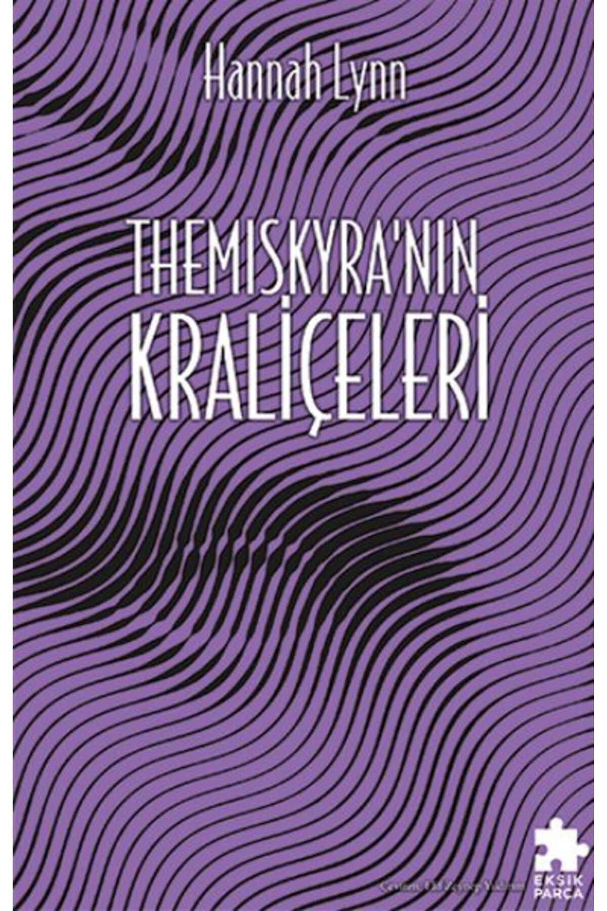 Eksik Parça Yayınları Themıscyra'nın Kraliçeleri