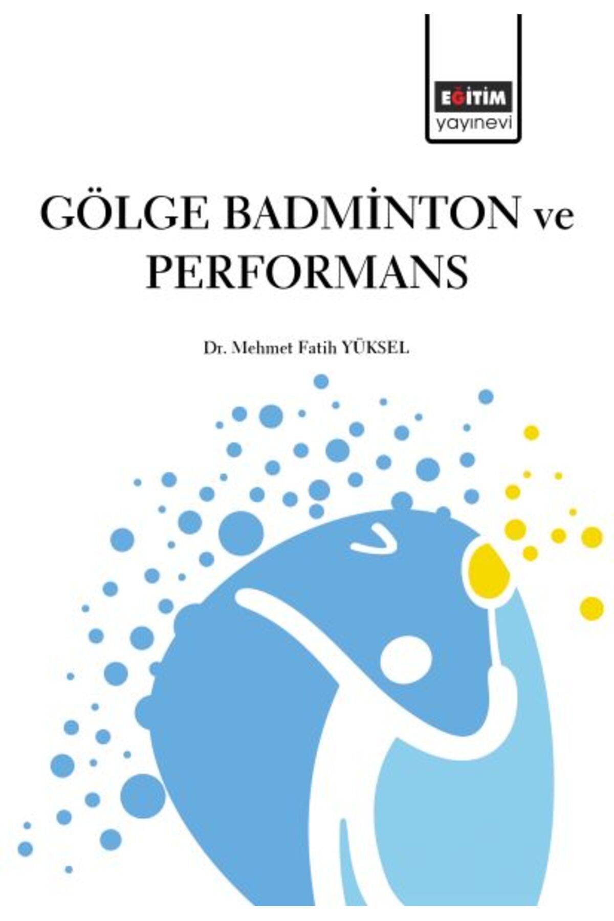Eğitim Yayınevi Gölge Badminton ve Performans